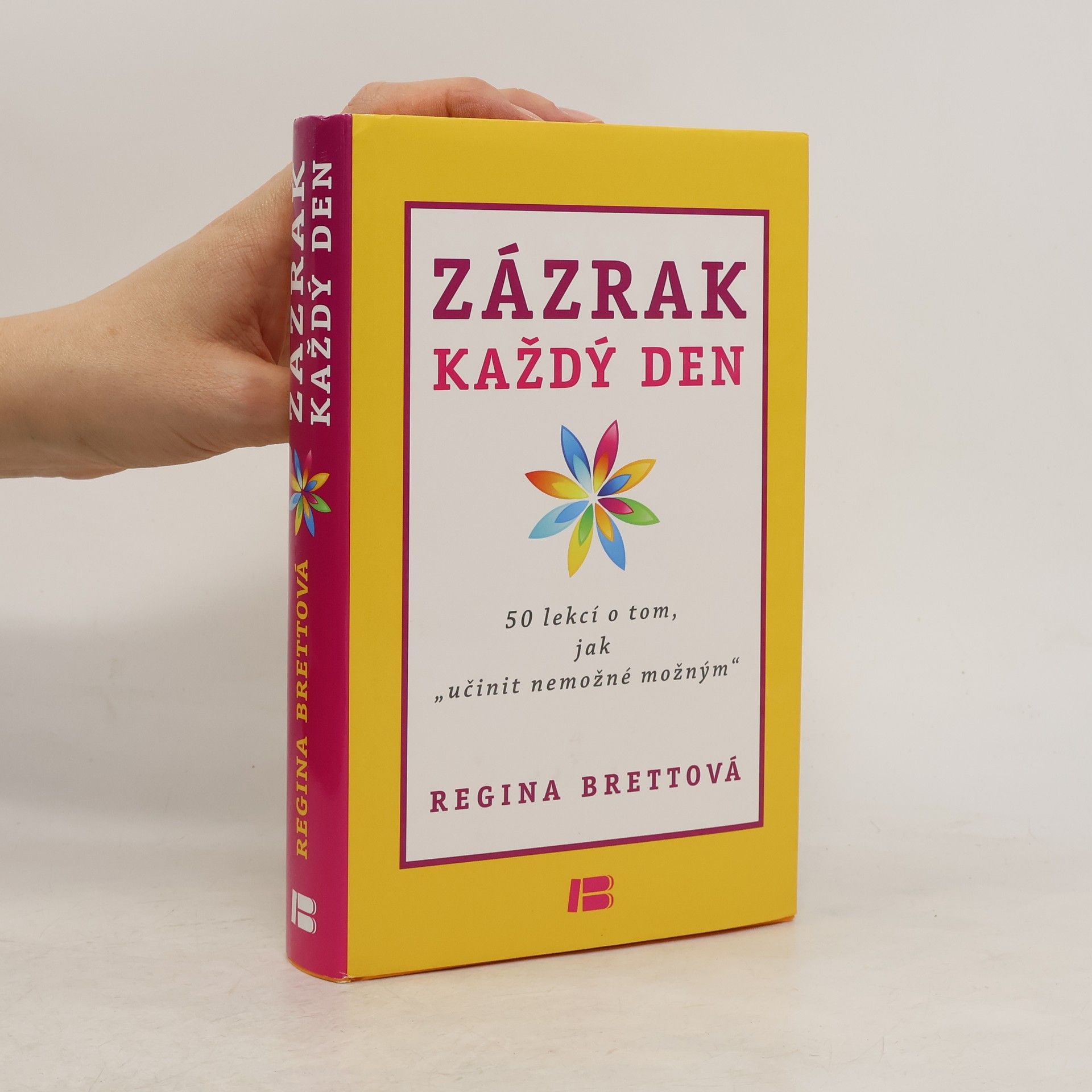 Zázrak každý den. 50 lekcí o tom, jak učinit nemožné možným