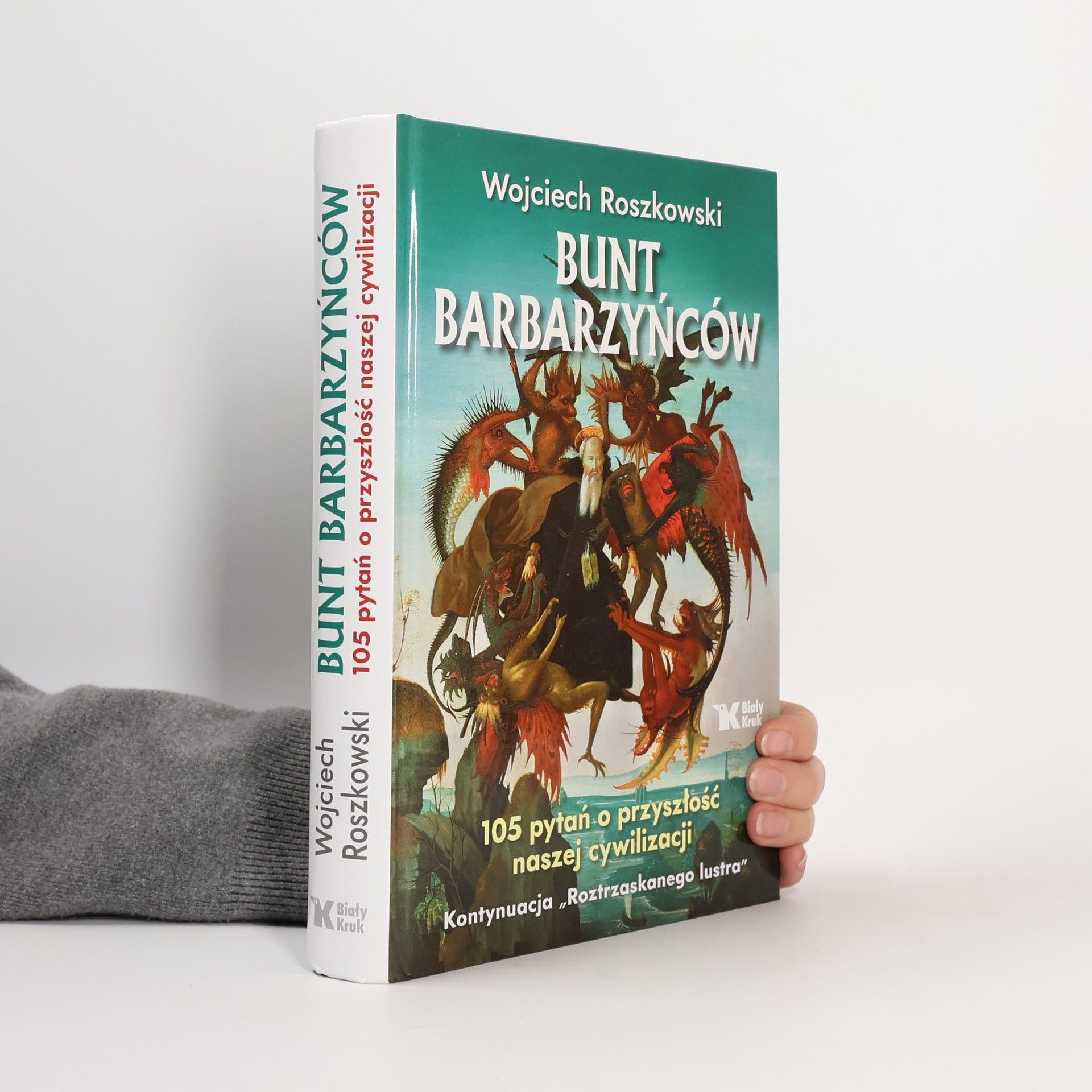 Bunt barbarzyńców. 105 pytań o przyszłość naszej cywilizacji: Kontynuacja „Roztrzaskanego lustra”