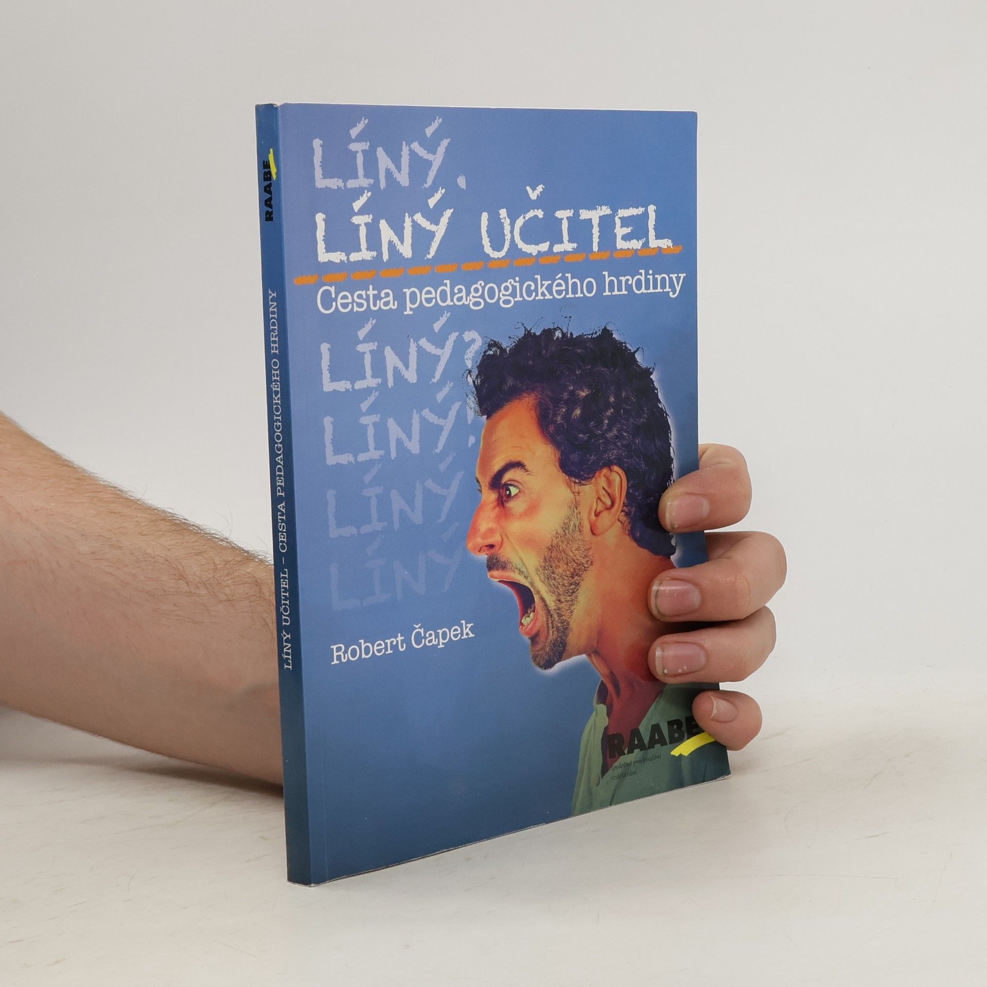Robert Čapek Líný učitel: Cesta pedagogického hrdiny