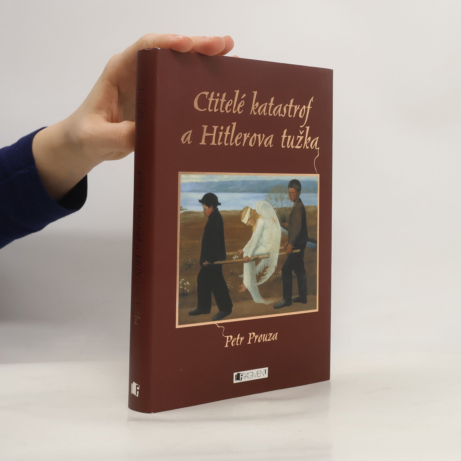 Petr Prouza Ctitelé katastrof a Hitlerova tužka