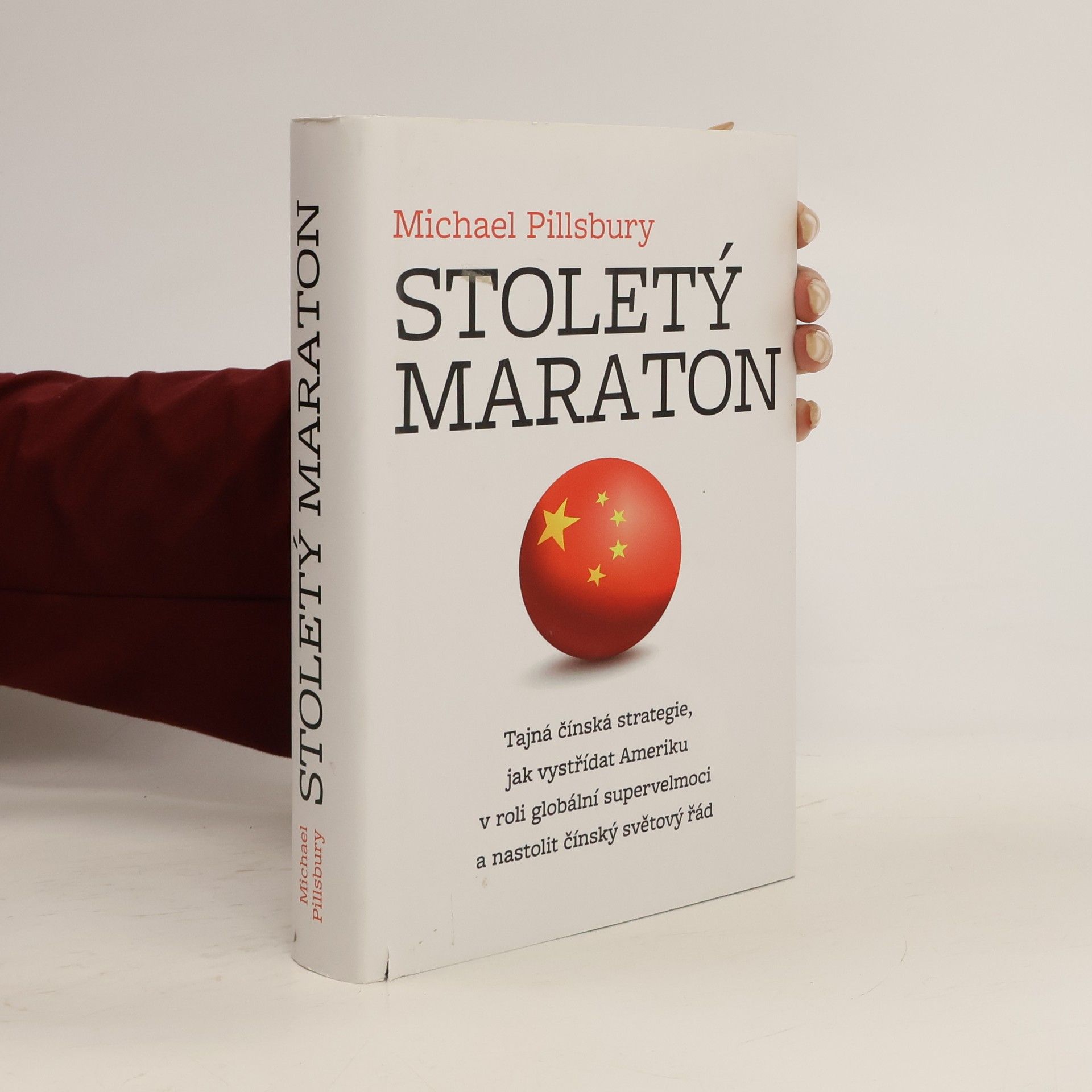 Stoletý maraton : tajná čínská strategie, jak vystřídat Ameriku v roli globální supervelmoci a nastolit čínský světový řád