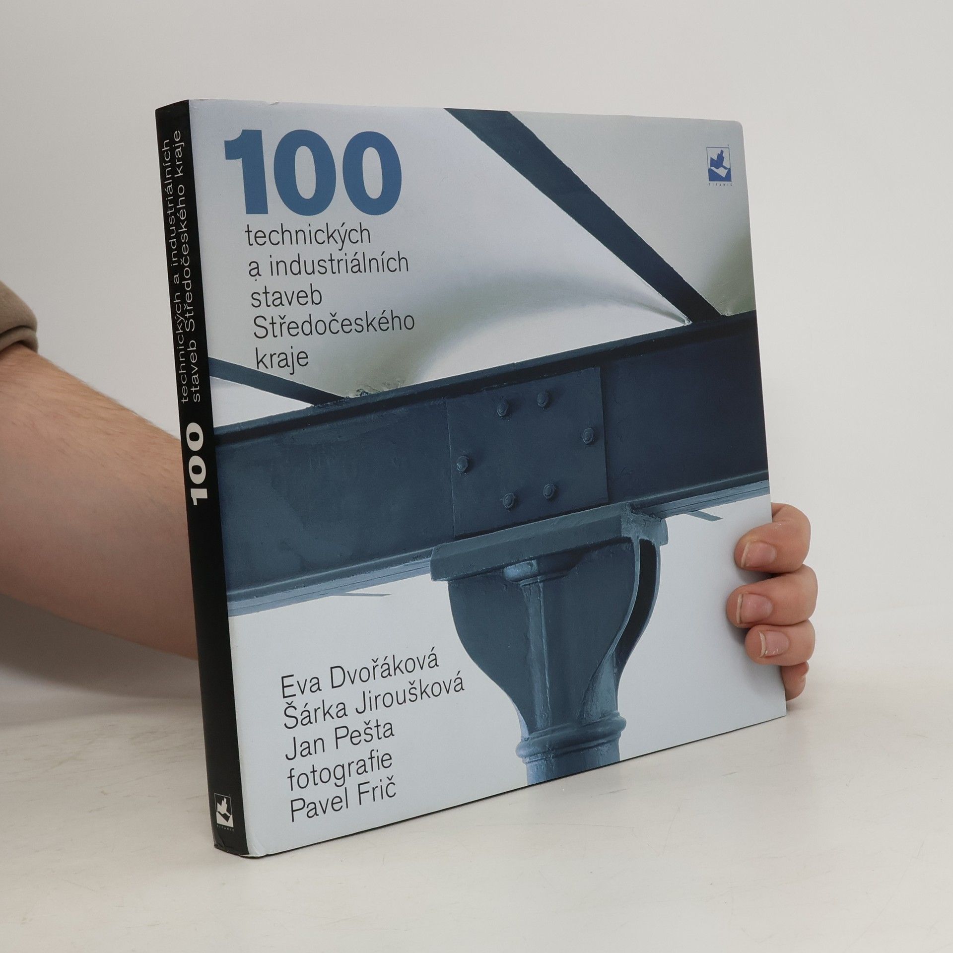 Kolektiv autorů 100 technických a industriálních staveb Středočeského kraje