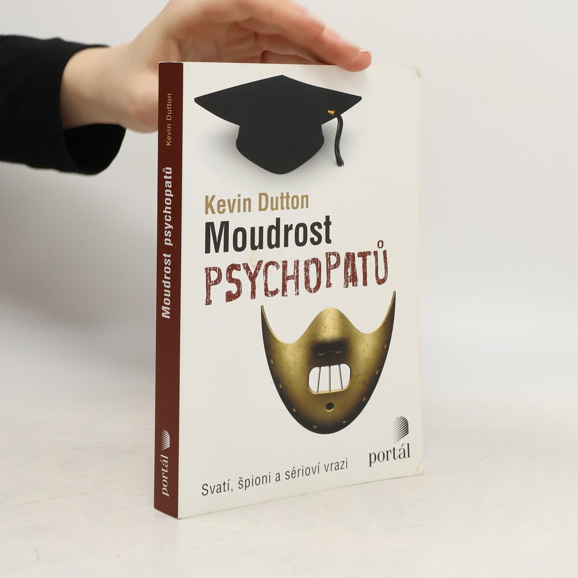 Moudrost psychopatů : svatí, špioni a sérioví vrazi