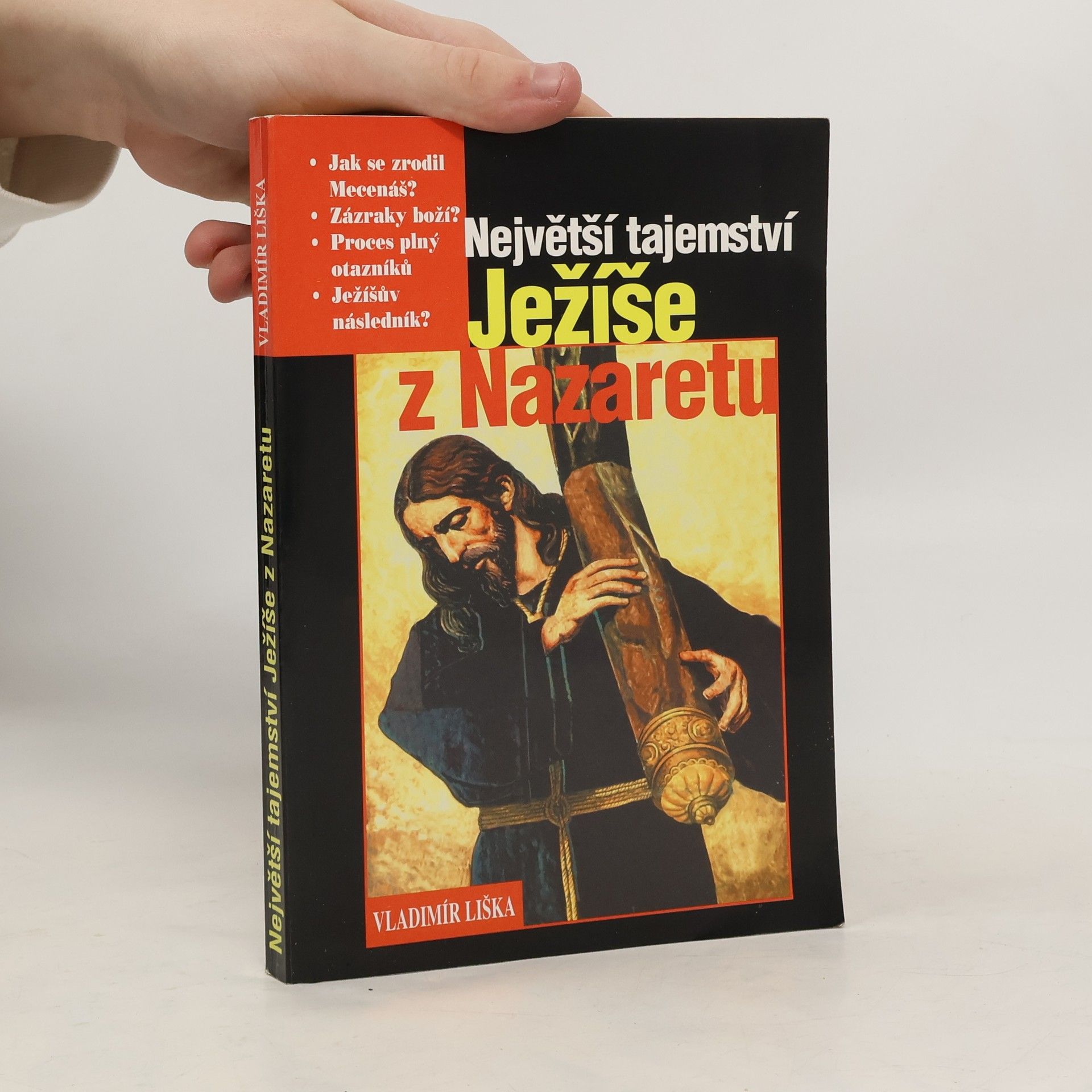 Vladimír Liška Největší tajemství Ježíše z Nazaretu