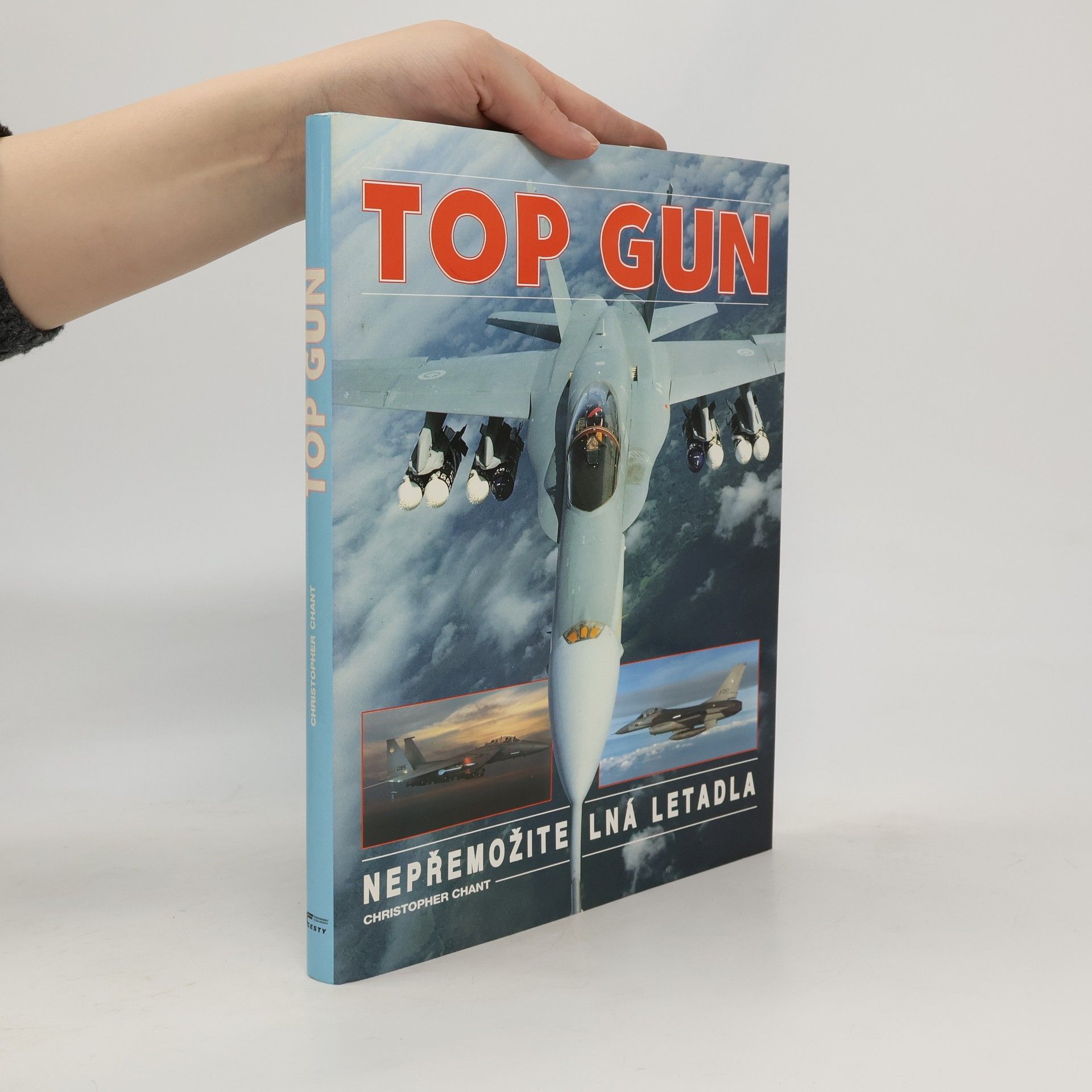 Christopher Chant Top gun. Nepřemožitelná letadla