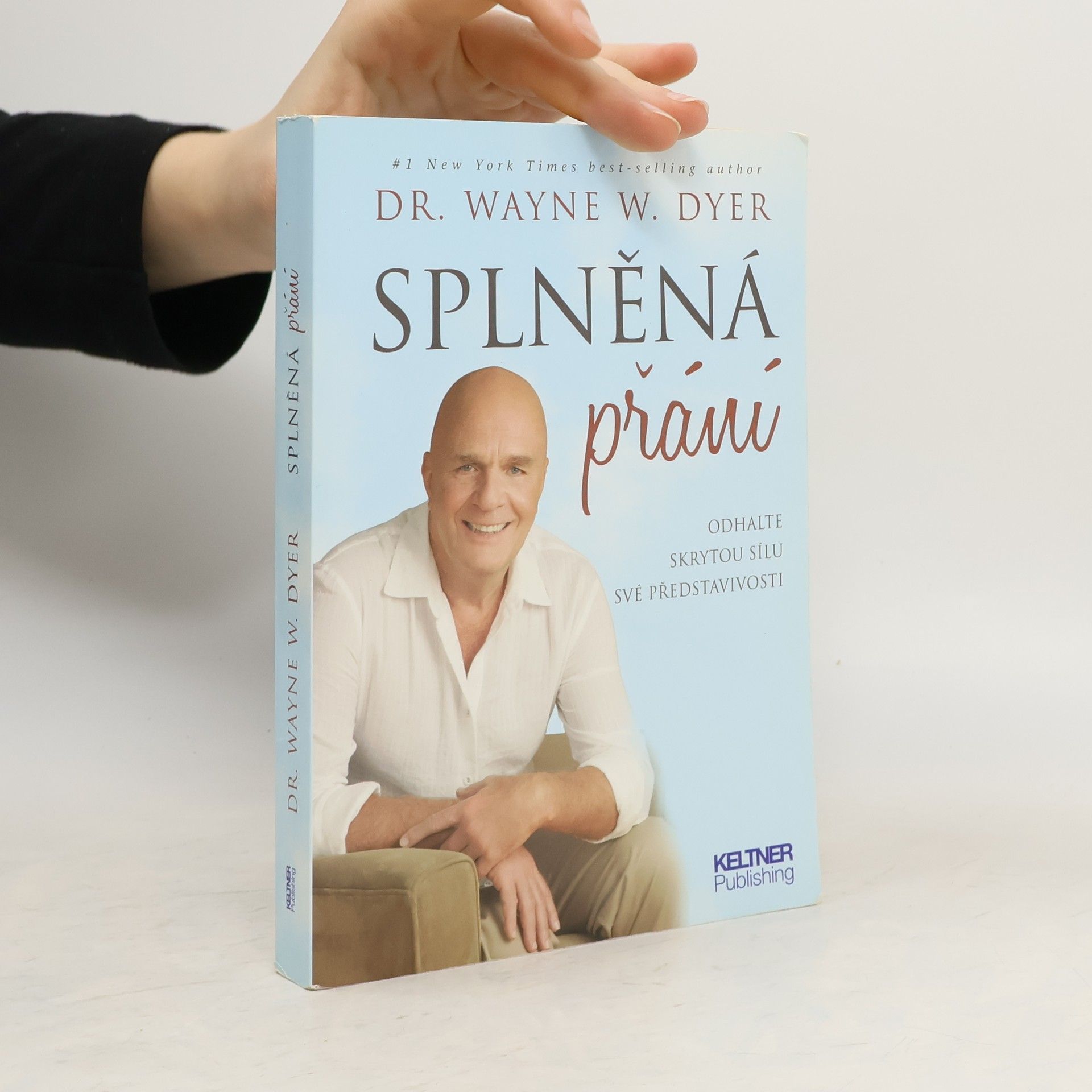 Wayne W. Dyer Splněná přání. Odhalte skrytou sílu své představivosti