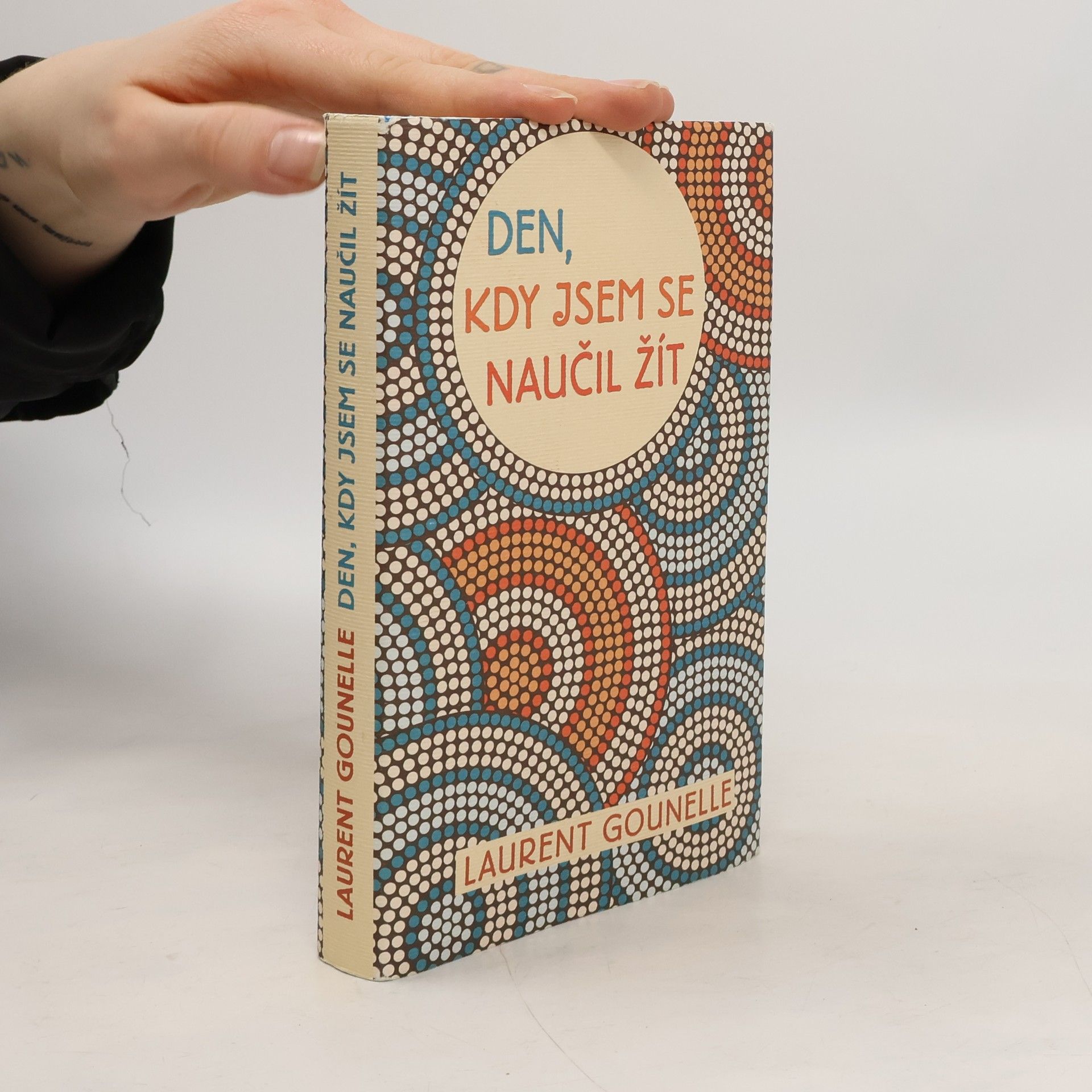 Laurent Gounelle Den, kdy jsem se naučil žít