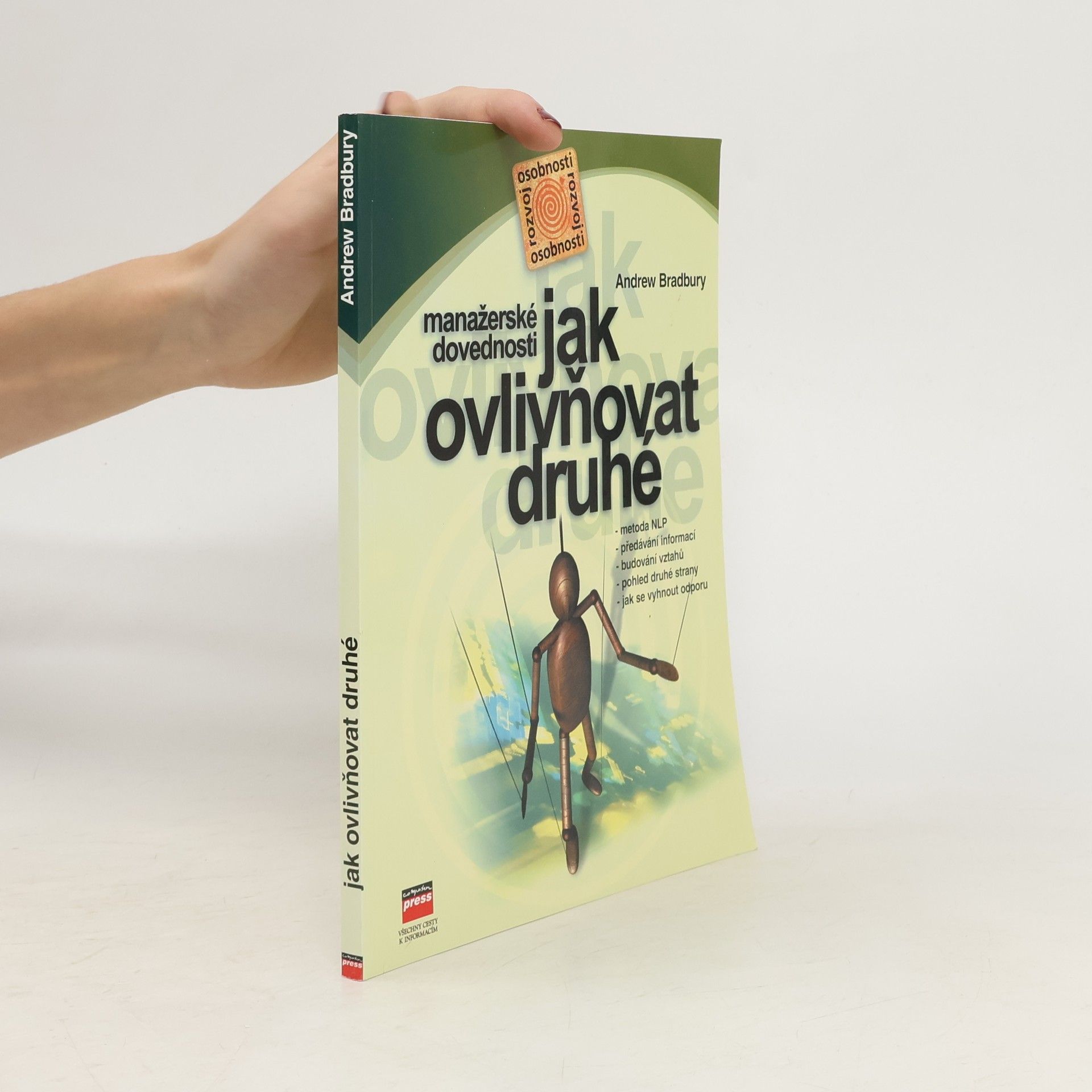 Andrew Bradbury Manažerské dovednosti jak ovlivňovat druhé