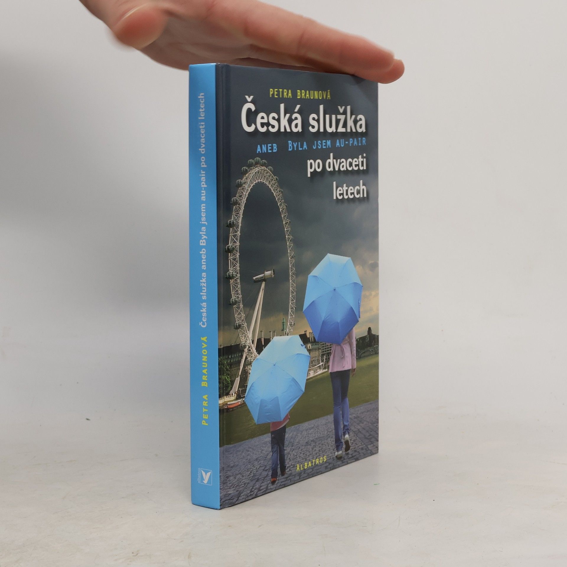Petra Braunová Česká služka po dvaceti letech, aneb, Byla jsem au-pair