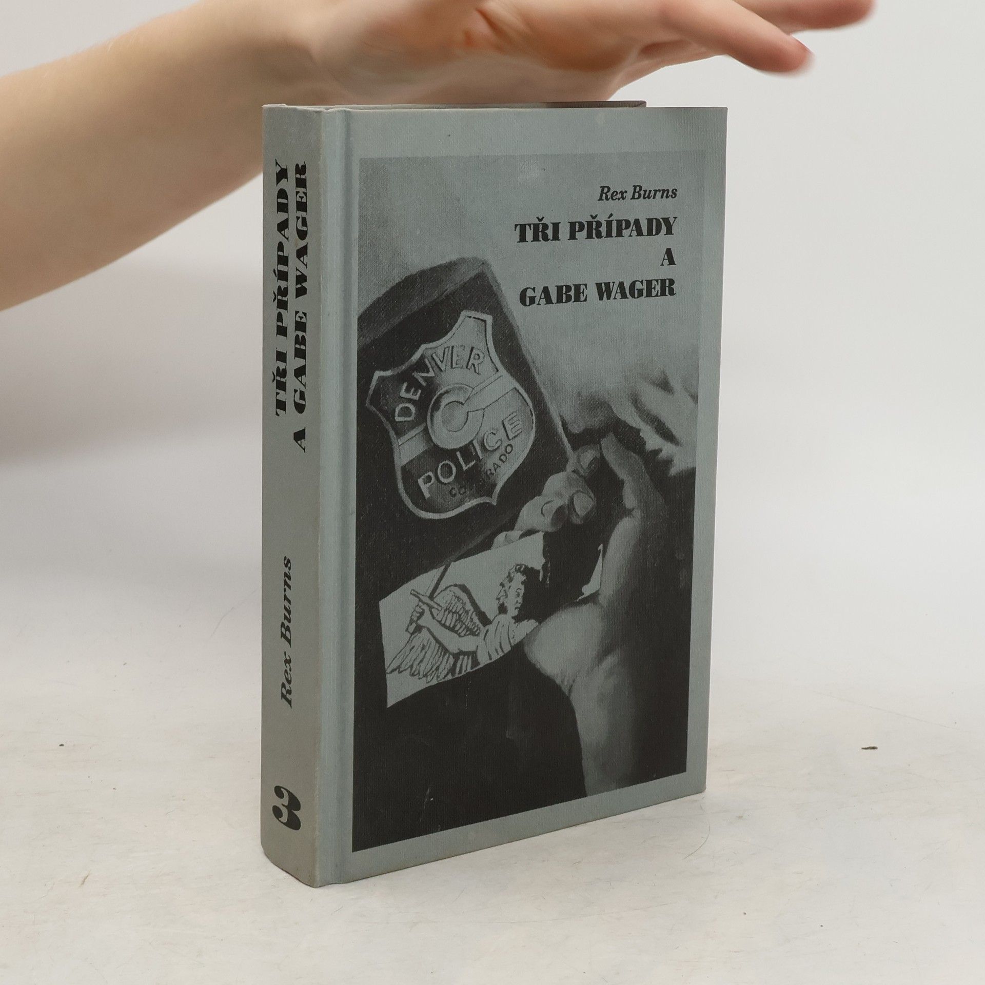 Rex Burns Tři případy a Gabe Wager