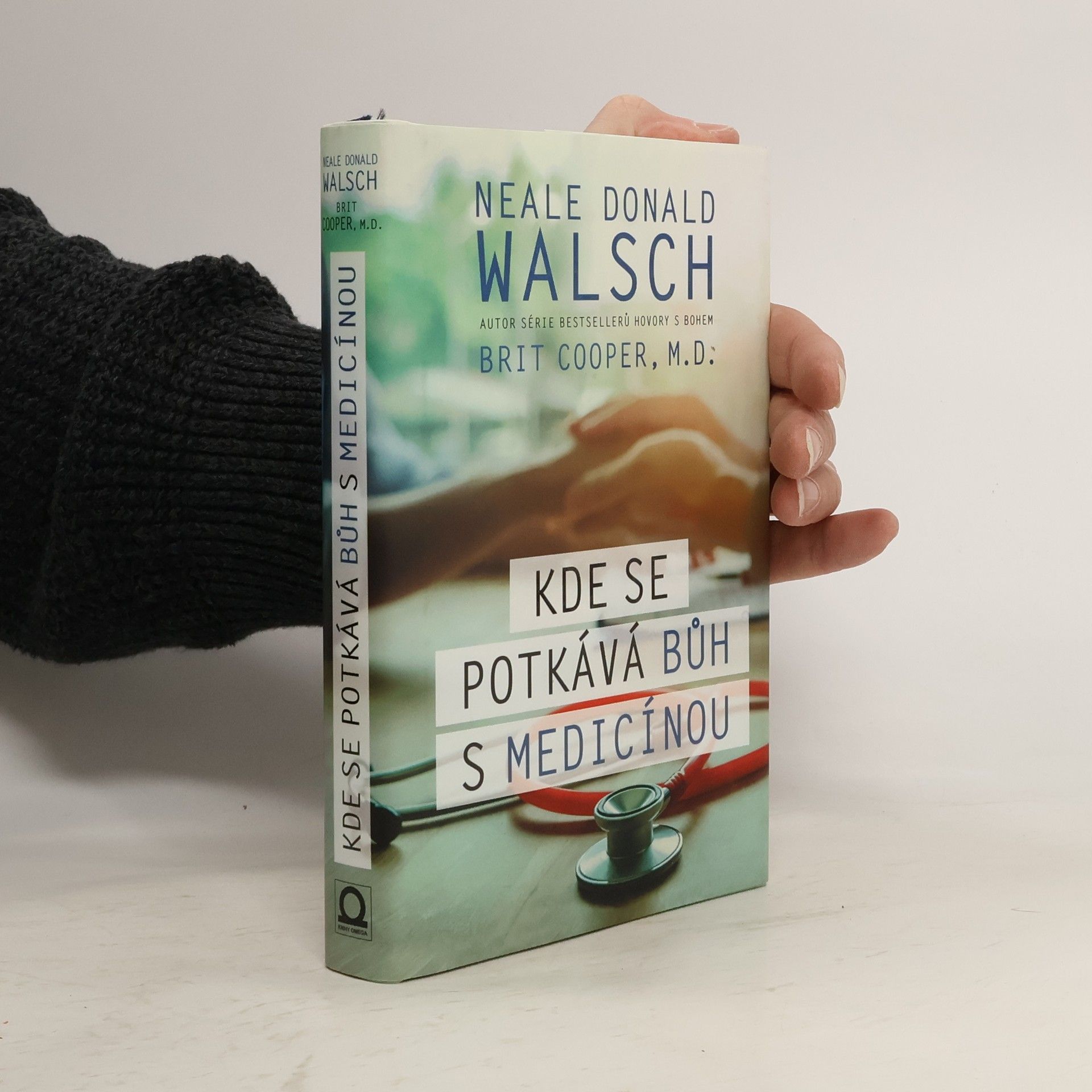 Neale Donald Walsch Kde se potkává Bůh s medicínou