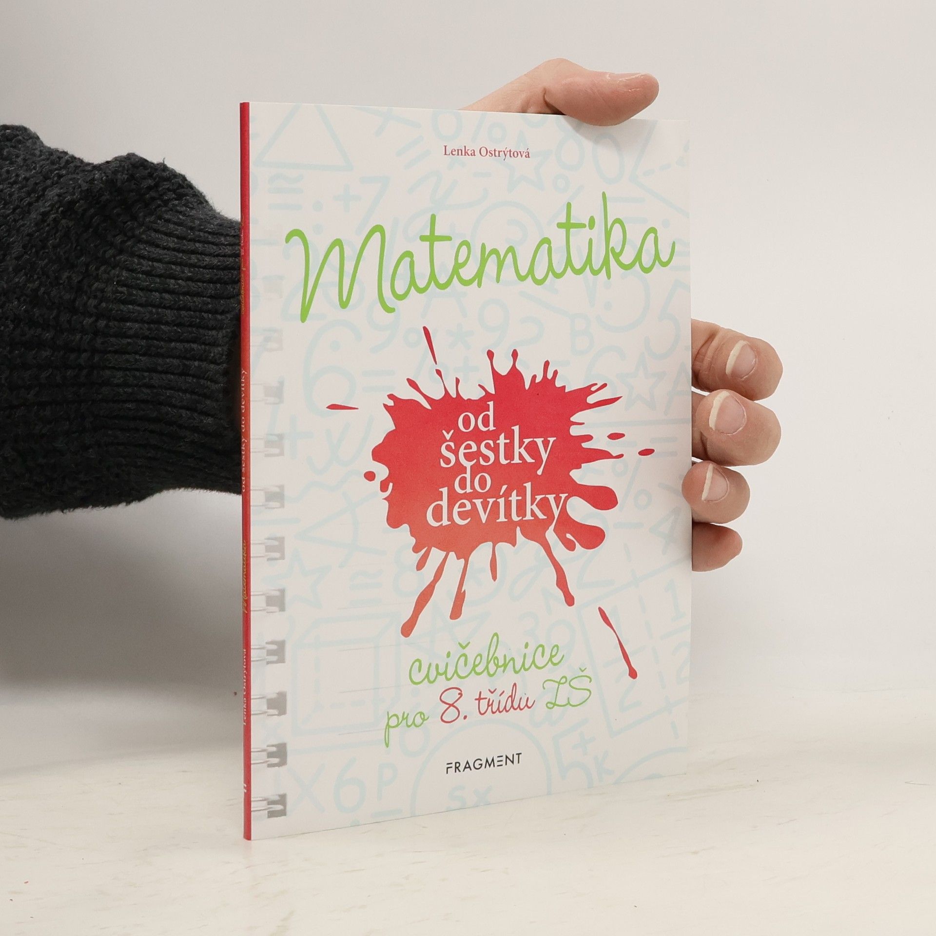 Lenka Ostrýtová Matematika od šestky do devítky : cvičebnice pro 8. třídu ZŠ
