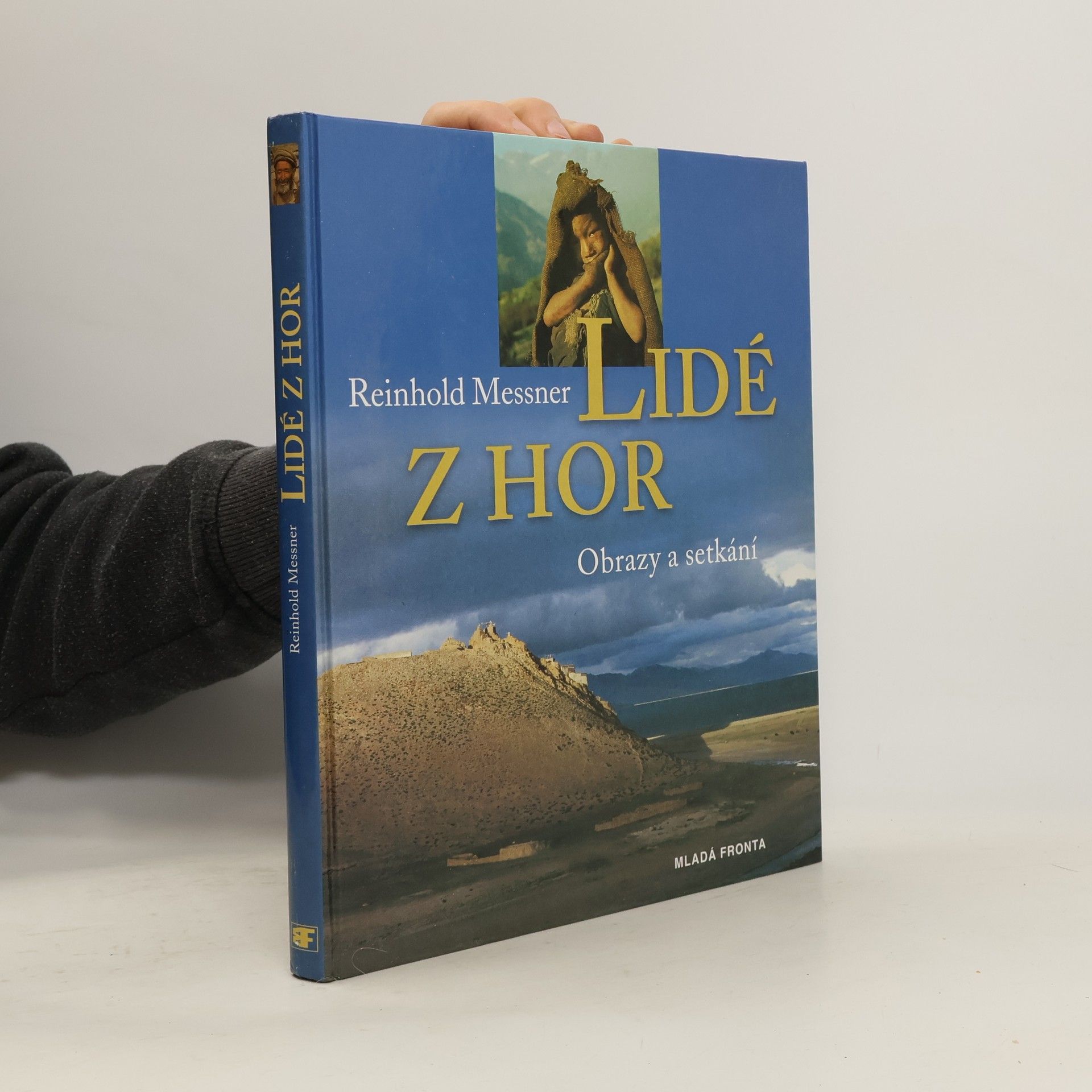 Reinhold Messner Lidé z hor. Obrazy a setkání