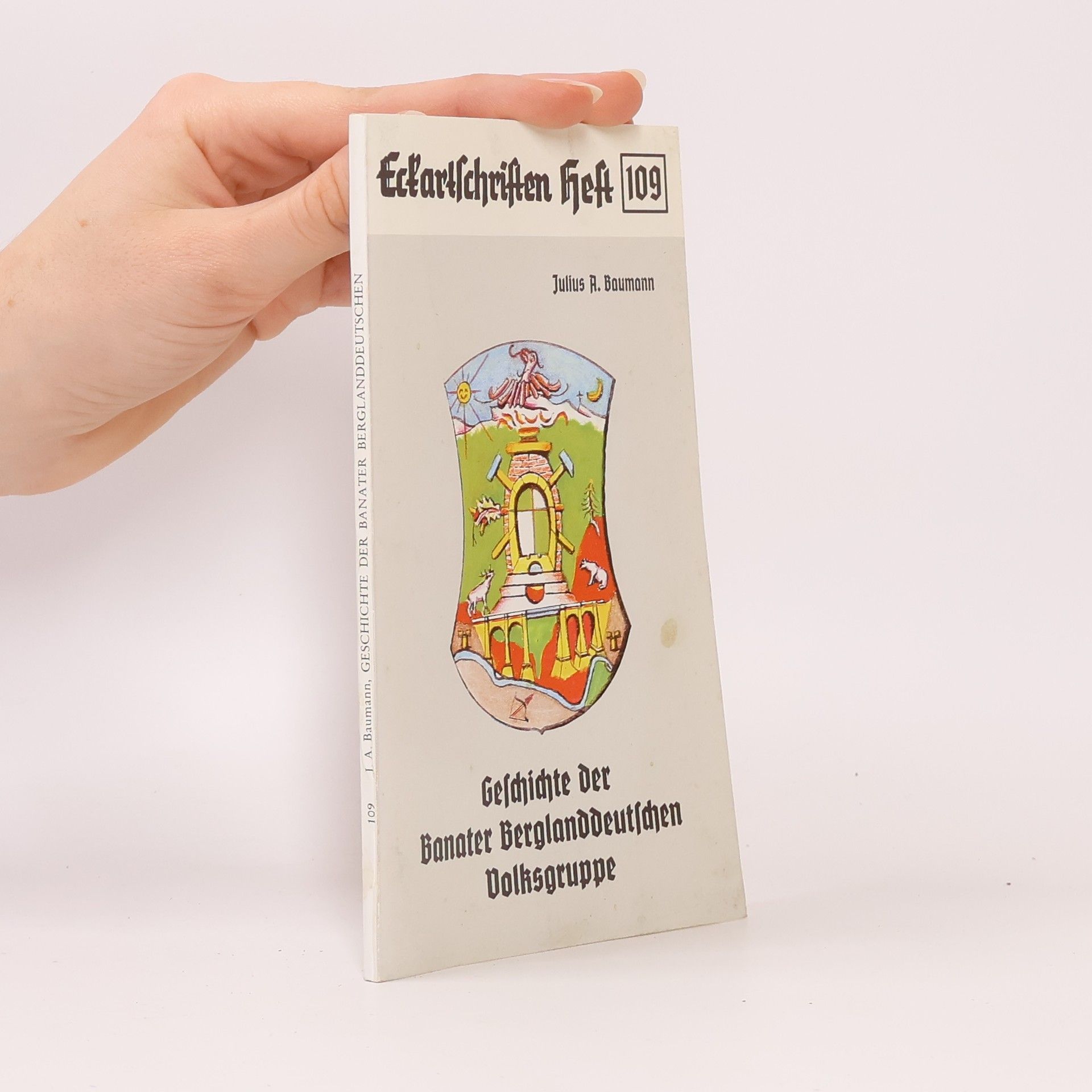 Julius A. Baumann Geschichte der Banater Berglanddeutschen Volksgruppe