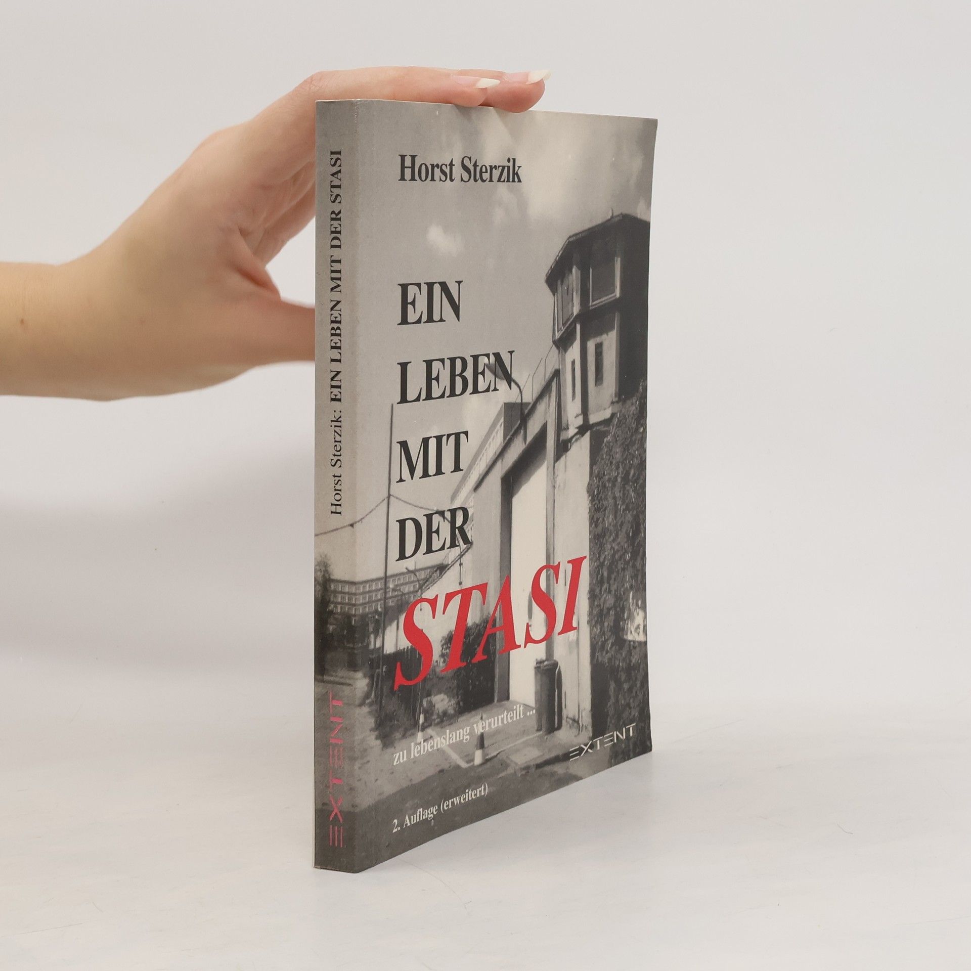 Horst Sterzik Ein Leben mit der Stasi