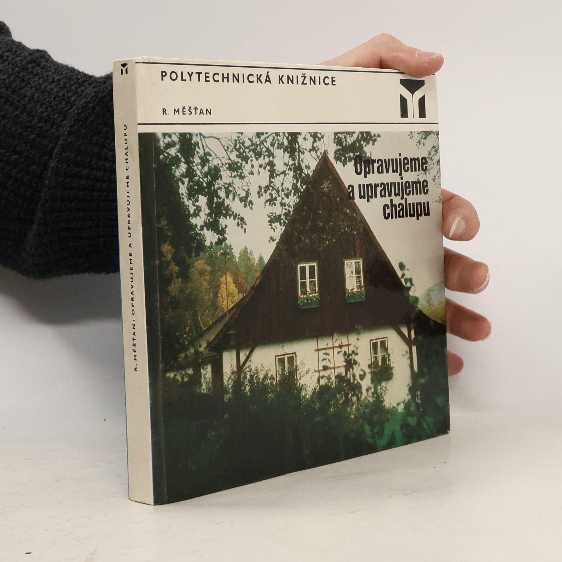 Radomír Měšťan Opravujeme a upravujeme chalupu