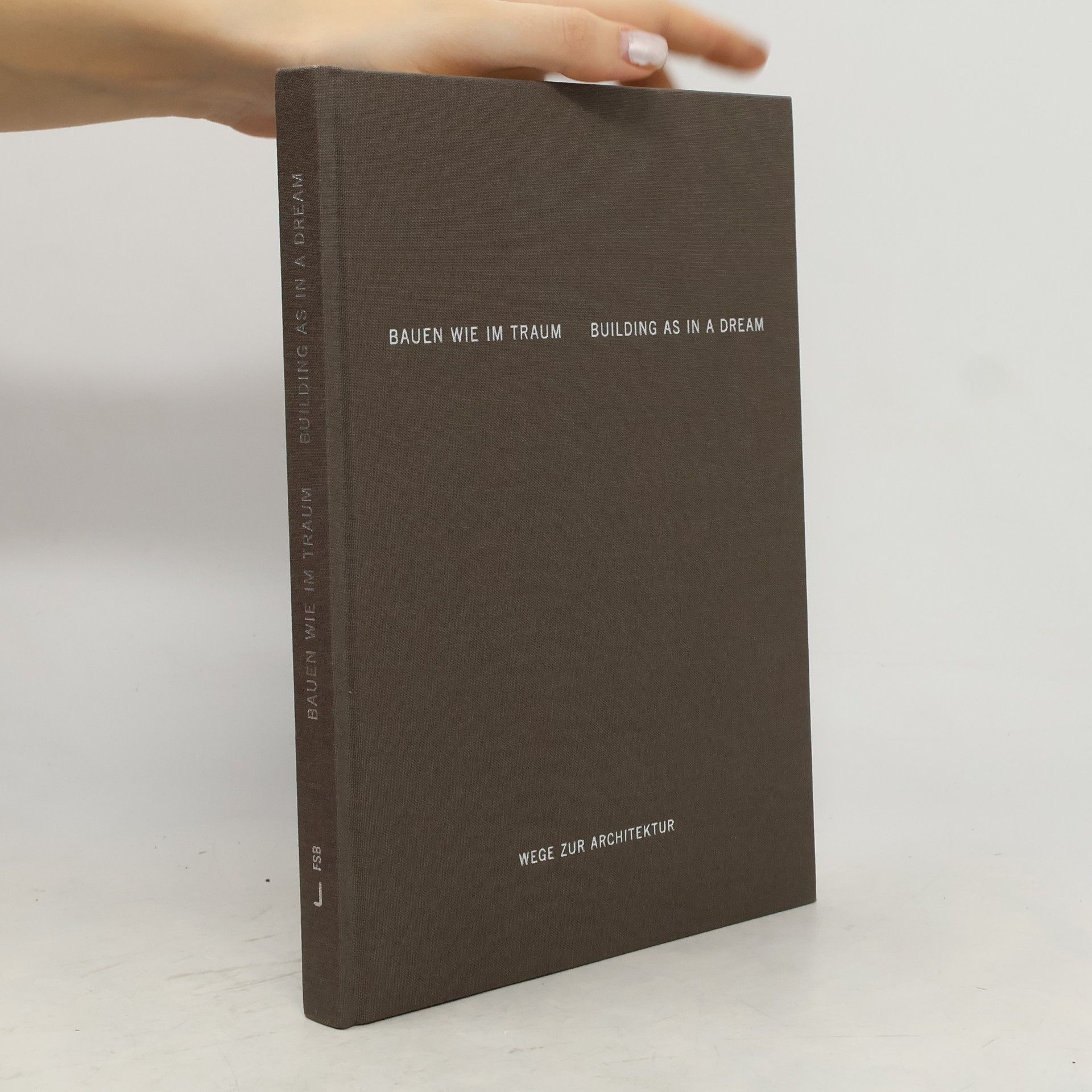 AA.VV. Bauen wie im Traum. Building as in a Dream