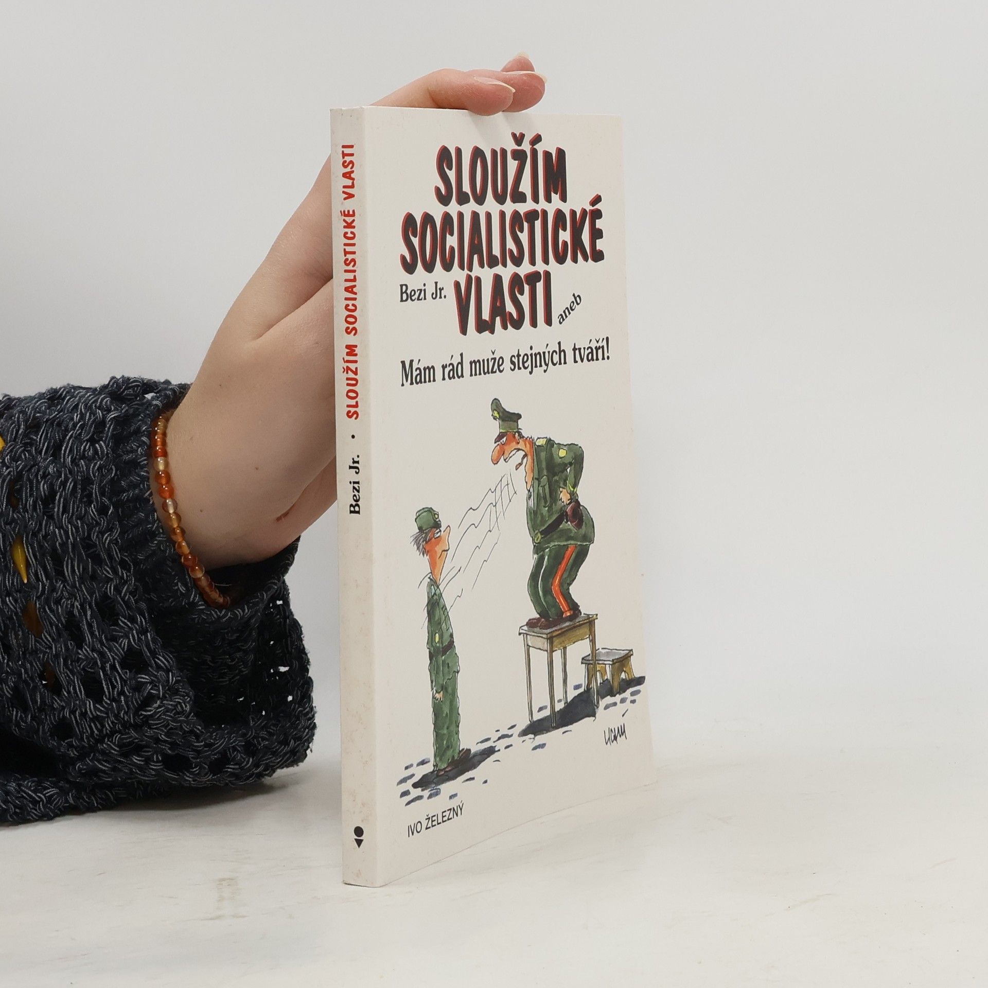 Sloužím socialistické vlasti, aneb mám rád muže stejných tváří