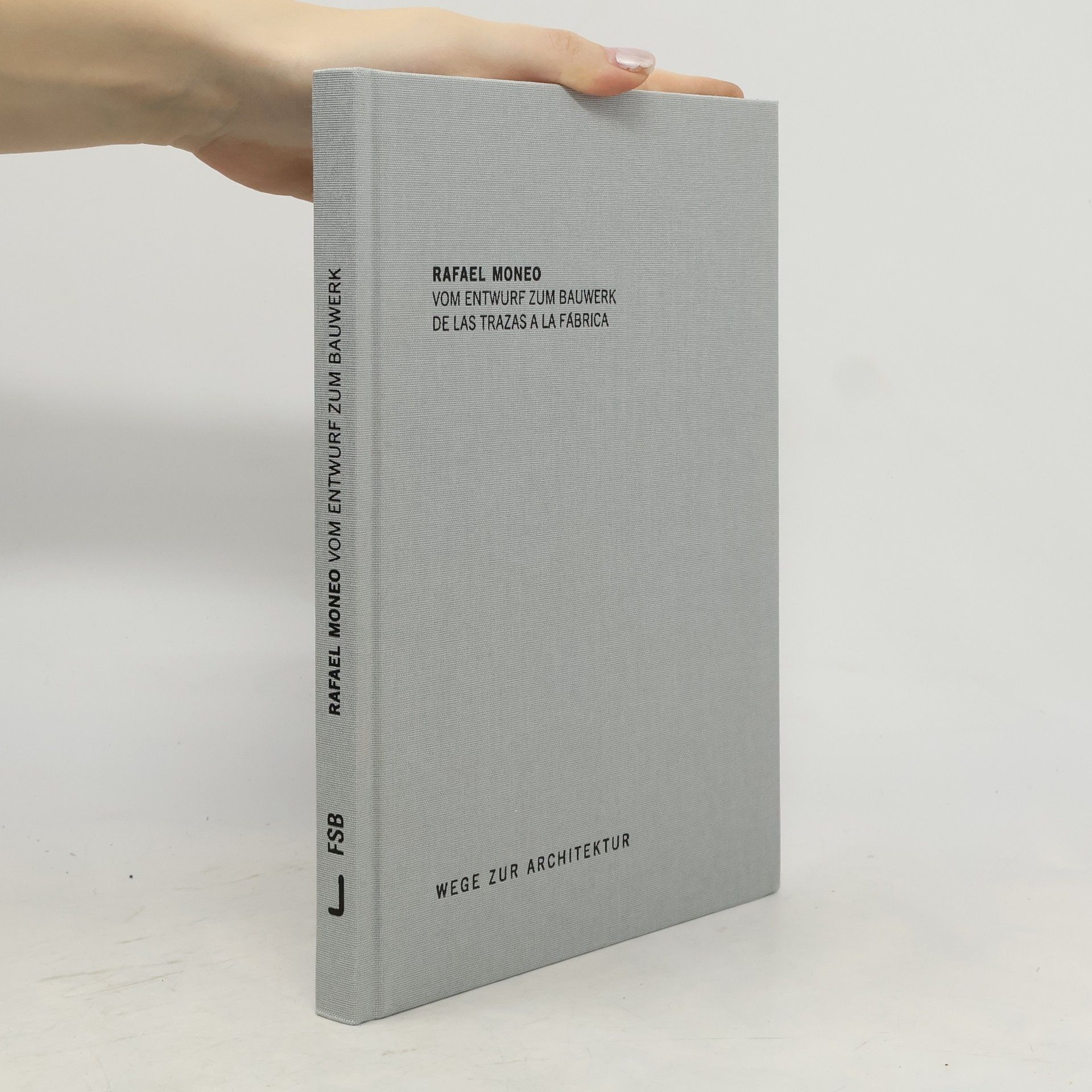 Vom Entwurf zum Bauwerk. De Las Trazas A La Fabrica