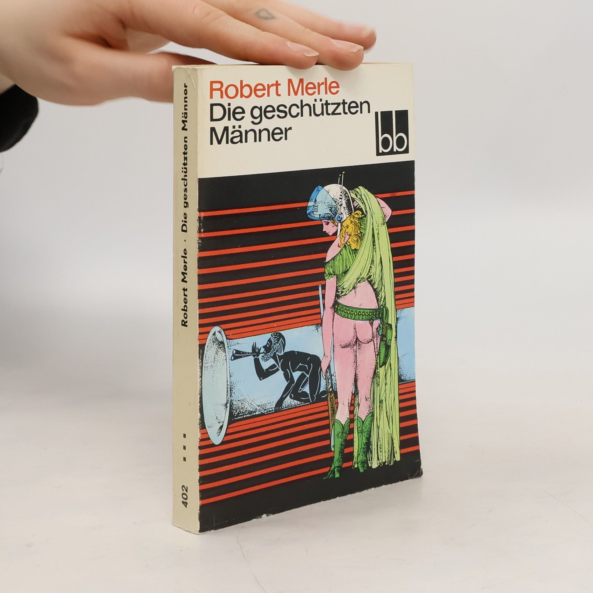 Robert Merle Die geschützten Männer