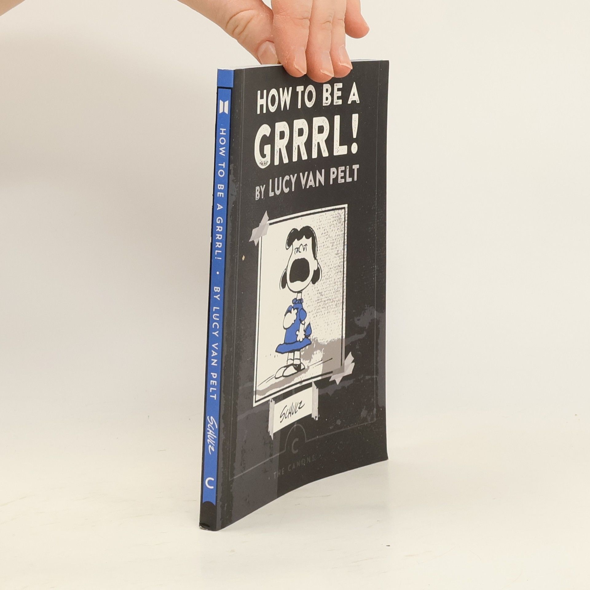 Charles M. Schulz How to be a Grrrl by Lucy van Pelt