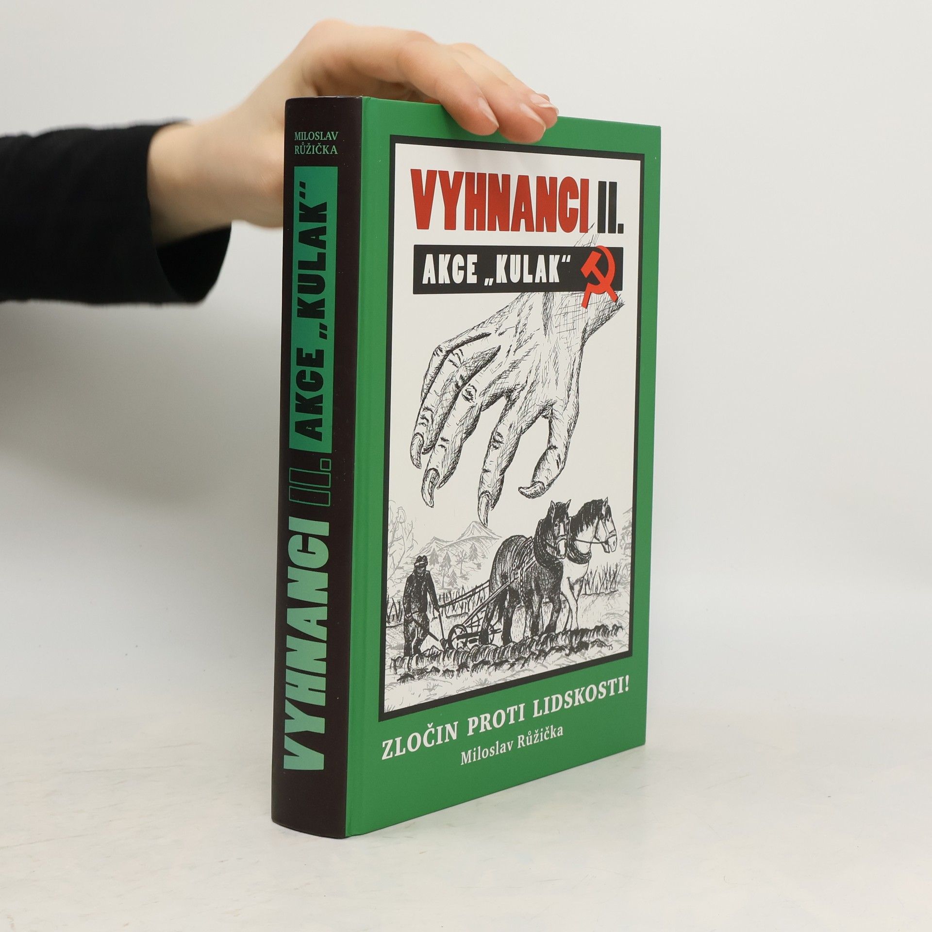 Miroslav Růžička Vyhnanci. Akce "Kulak" 2. Zločin proti lidskosti