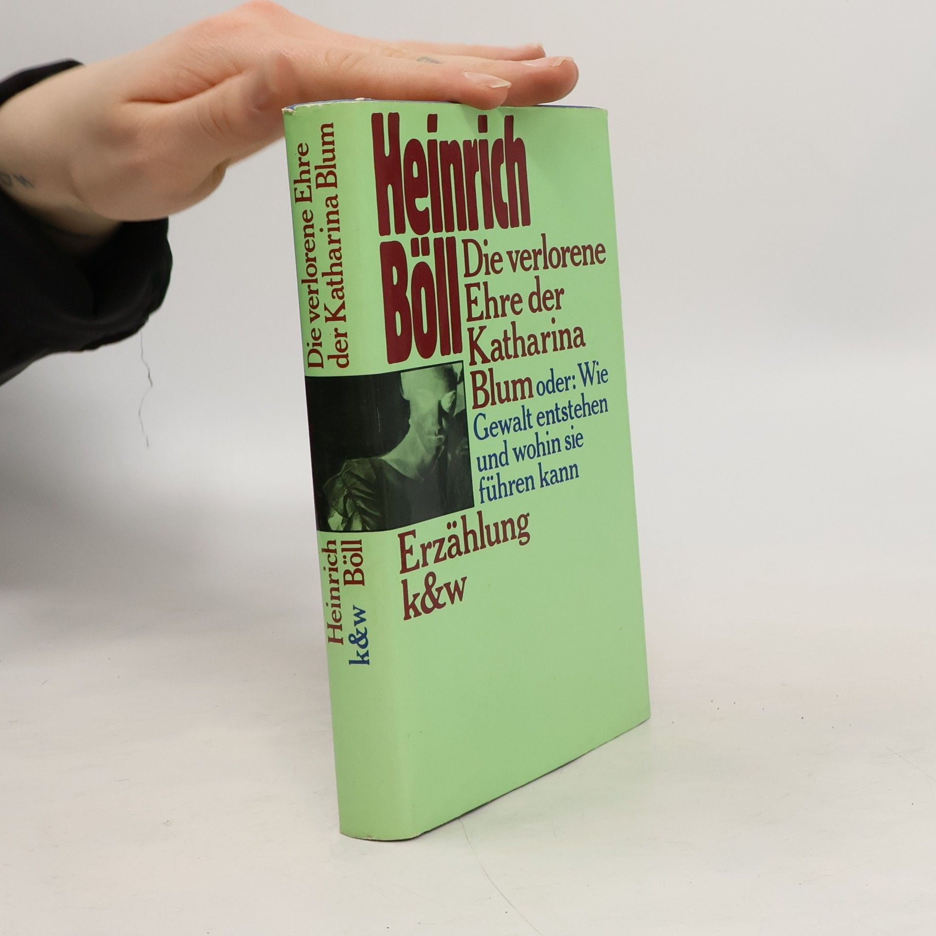 Heinrich Böll Die verlorene Ehre der Katharina Blum