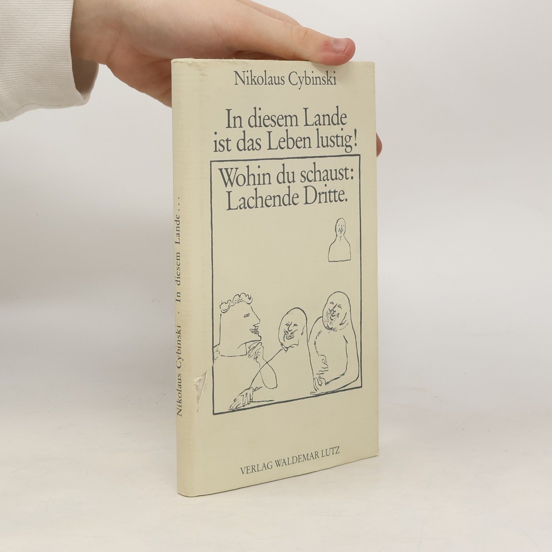 In diesem Lande ist das Leben lustig! Wohin du schaust: Lachende Dritte