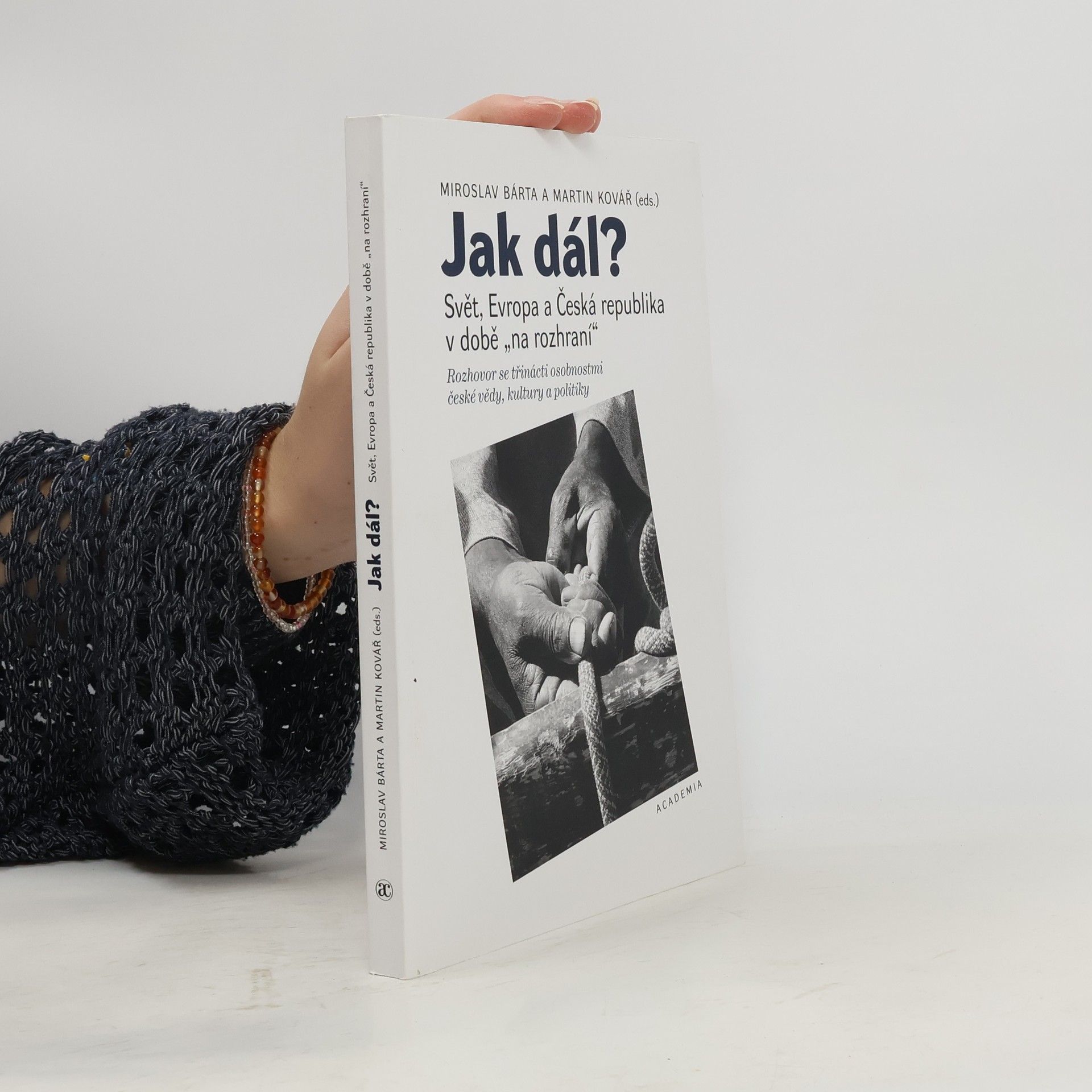 Miroslav Bárta Jak dál? - Svět, Evropa a Česká republika v době "na rozhraní"