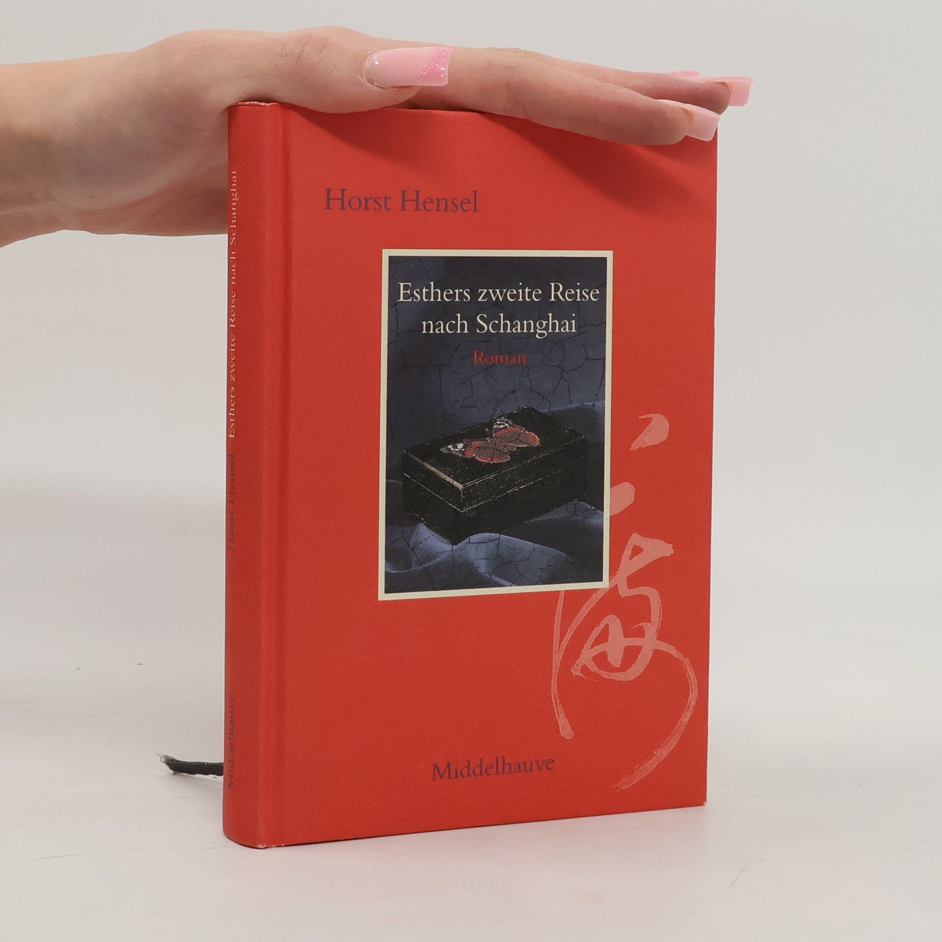 Horst Hensel Esthers zweite Reise nach Schanghai