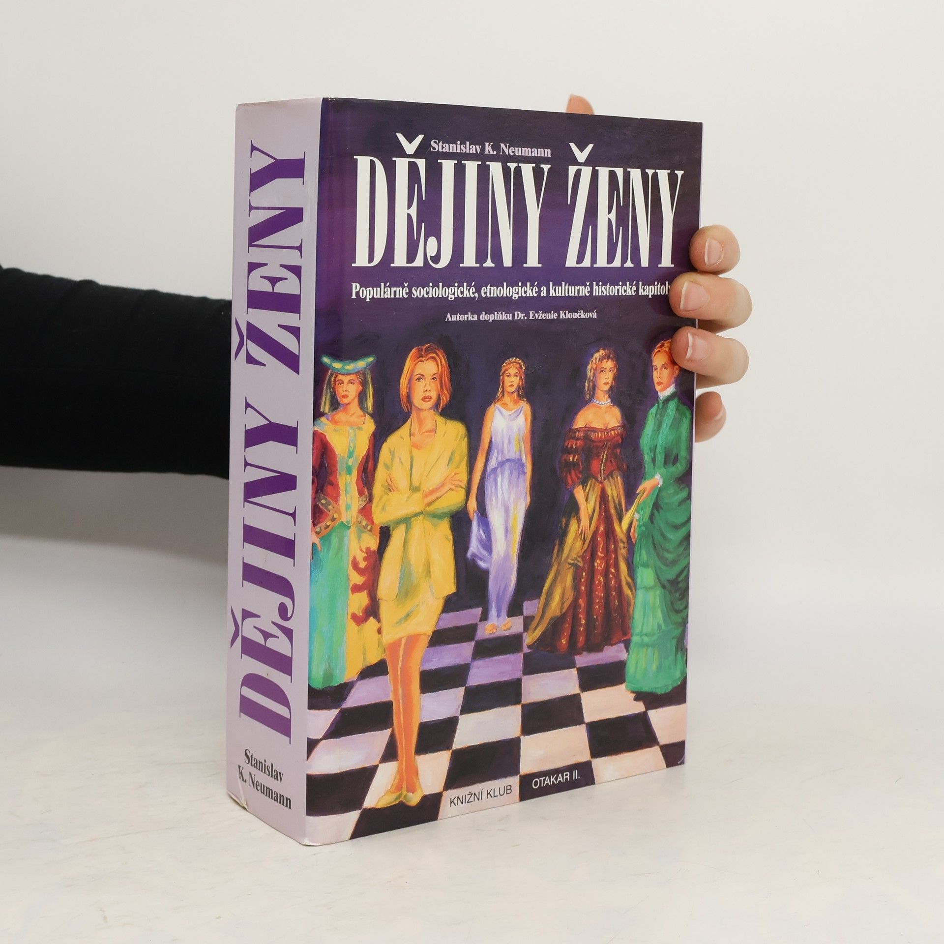 Stanislav Kostka Neumann Dějiny ženy: Populárně sociologické, etnologické a kulturně historické kapitoly