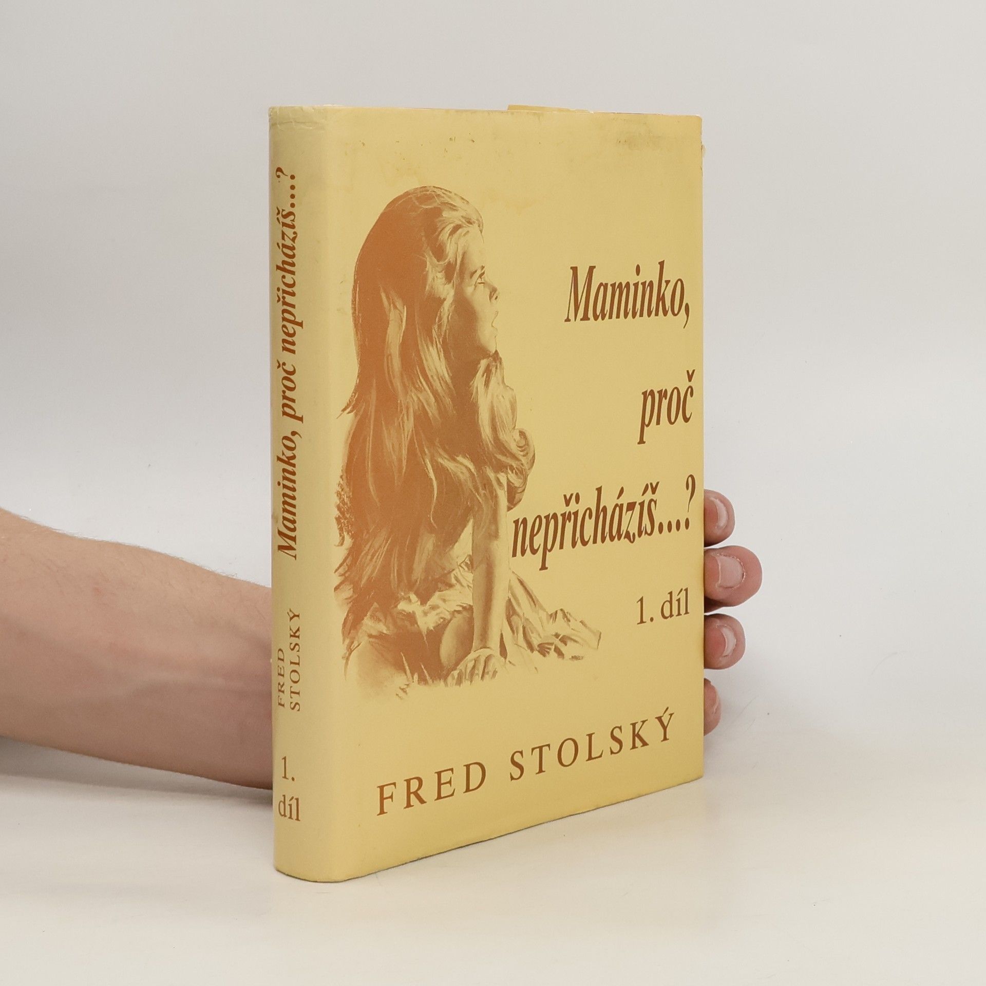 Fred Stolský Maminko, proč nepřicházíš...? 1. díl