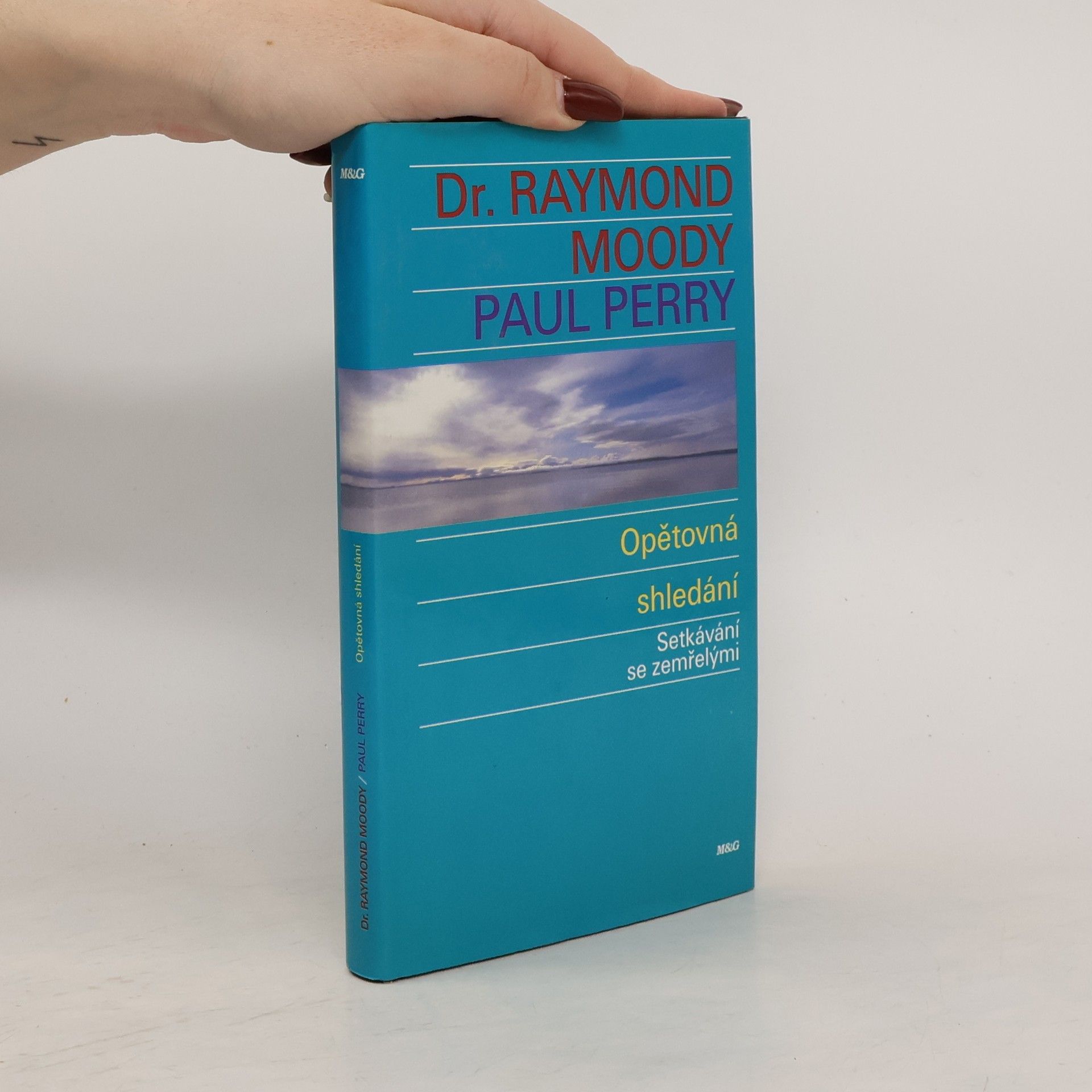 Raymond Moody Opětovná shledání : setkávání se zemřelými