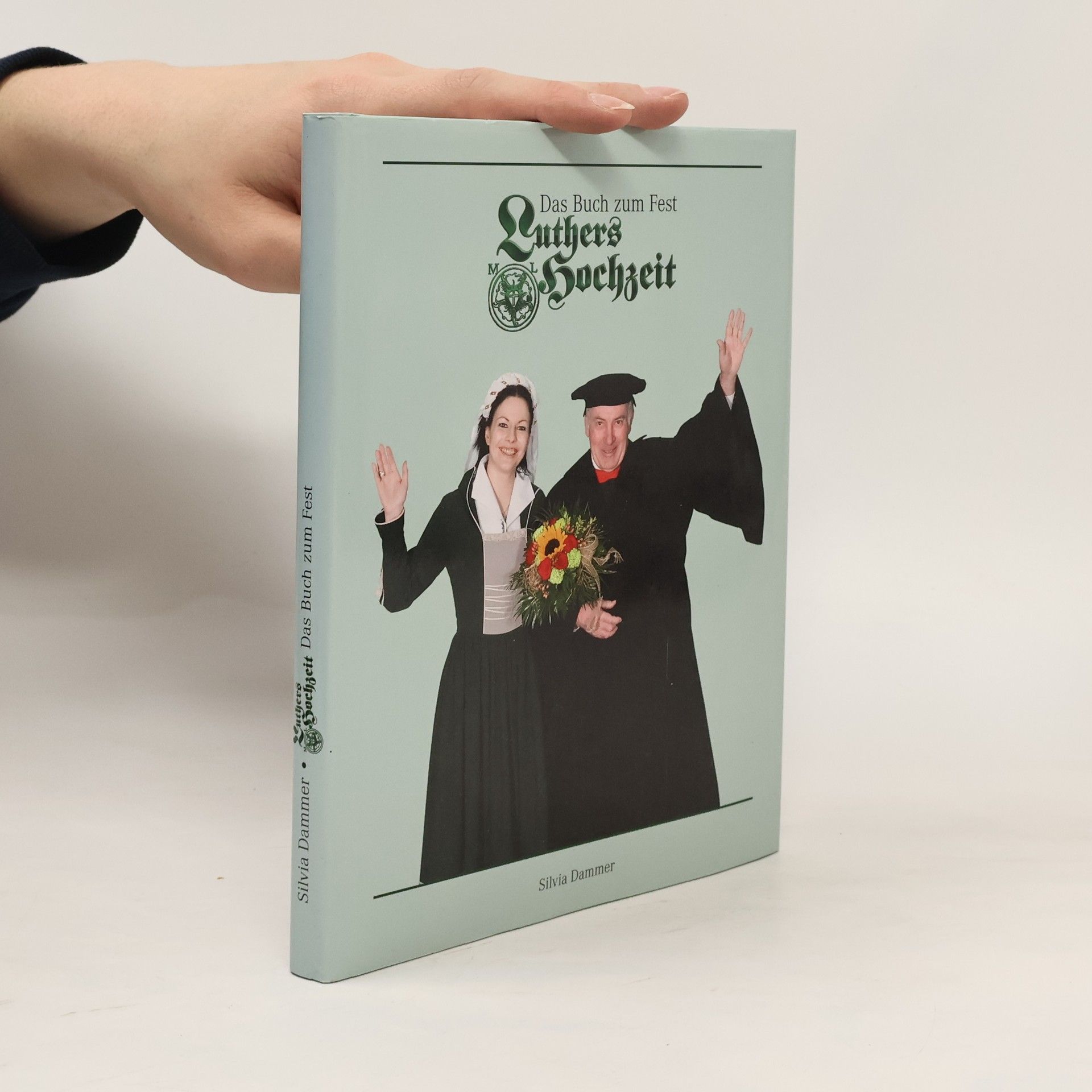 Silvia Dammer Das Buch zum Fest: Luthers Hochzeit