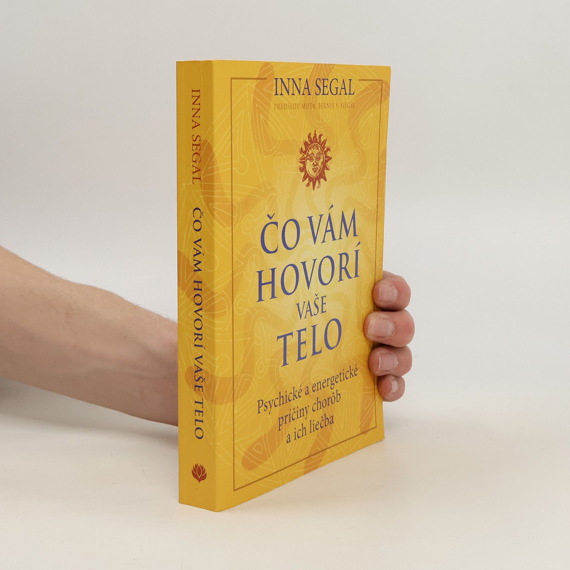 Čo vám hovorí vaše telo : Psychické a energetické príčiny chorôb a ich liečba