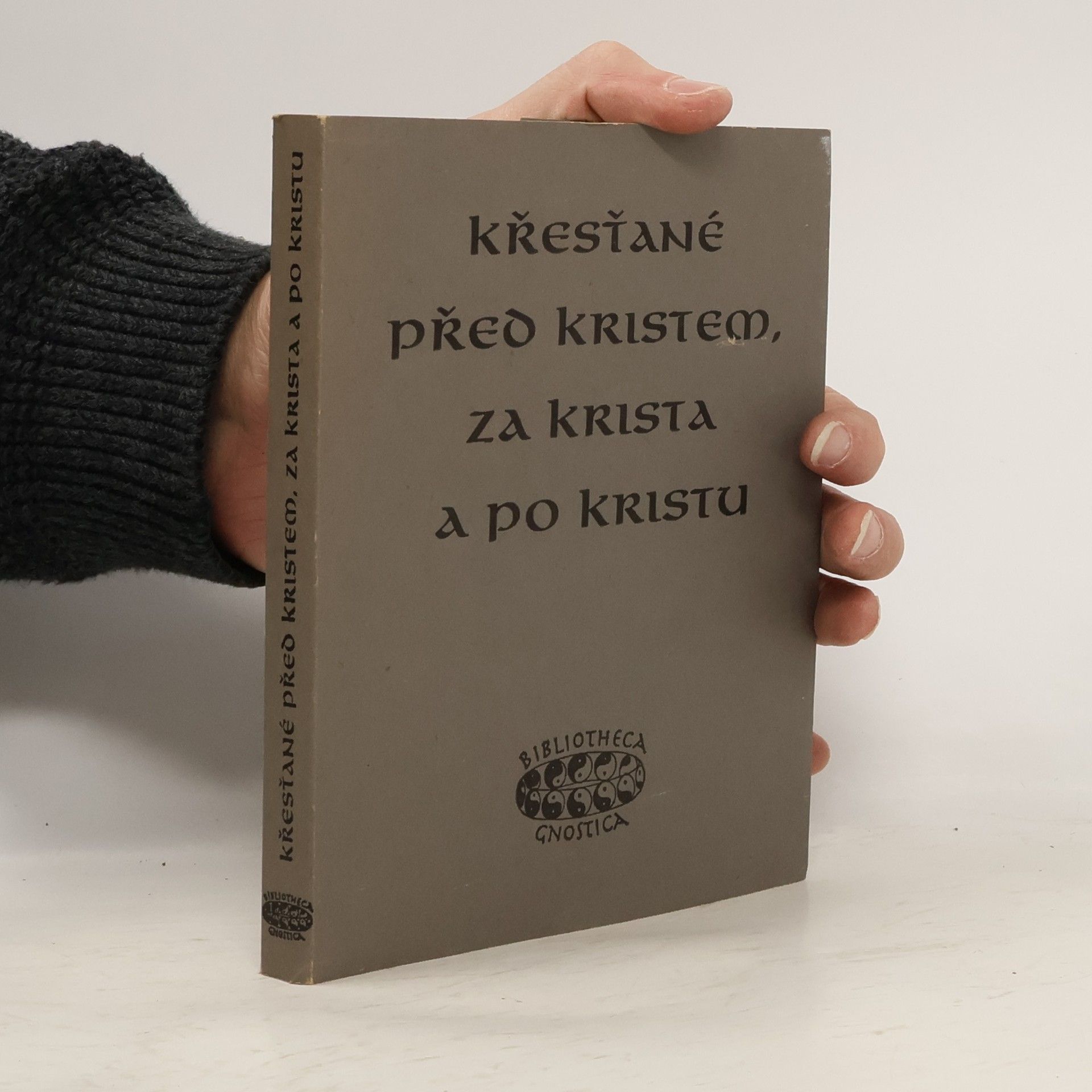 Jan Kozák Křesťané před Kristem, za Krista a po Kristu