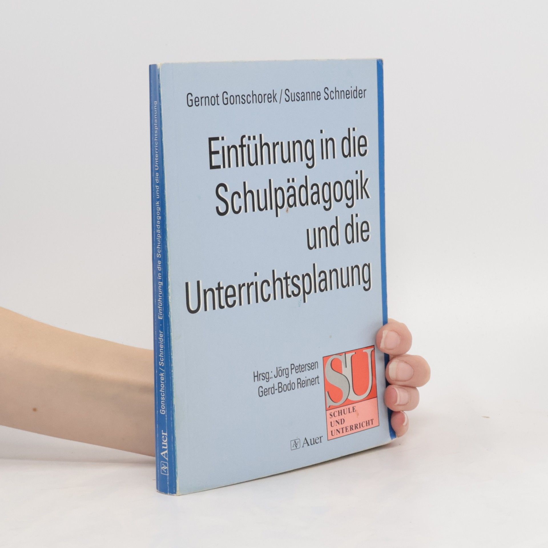 Gernot Gonschorek Einführung in die Schulpädagogik und die Unterrichtsplanung: Erweiterte Ausgabe (Alle Klassenstufen)