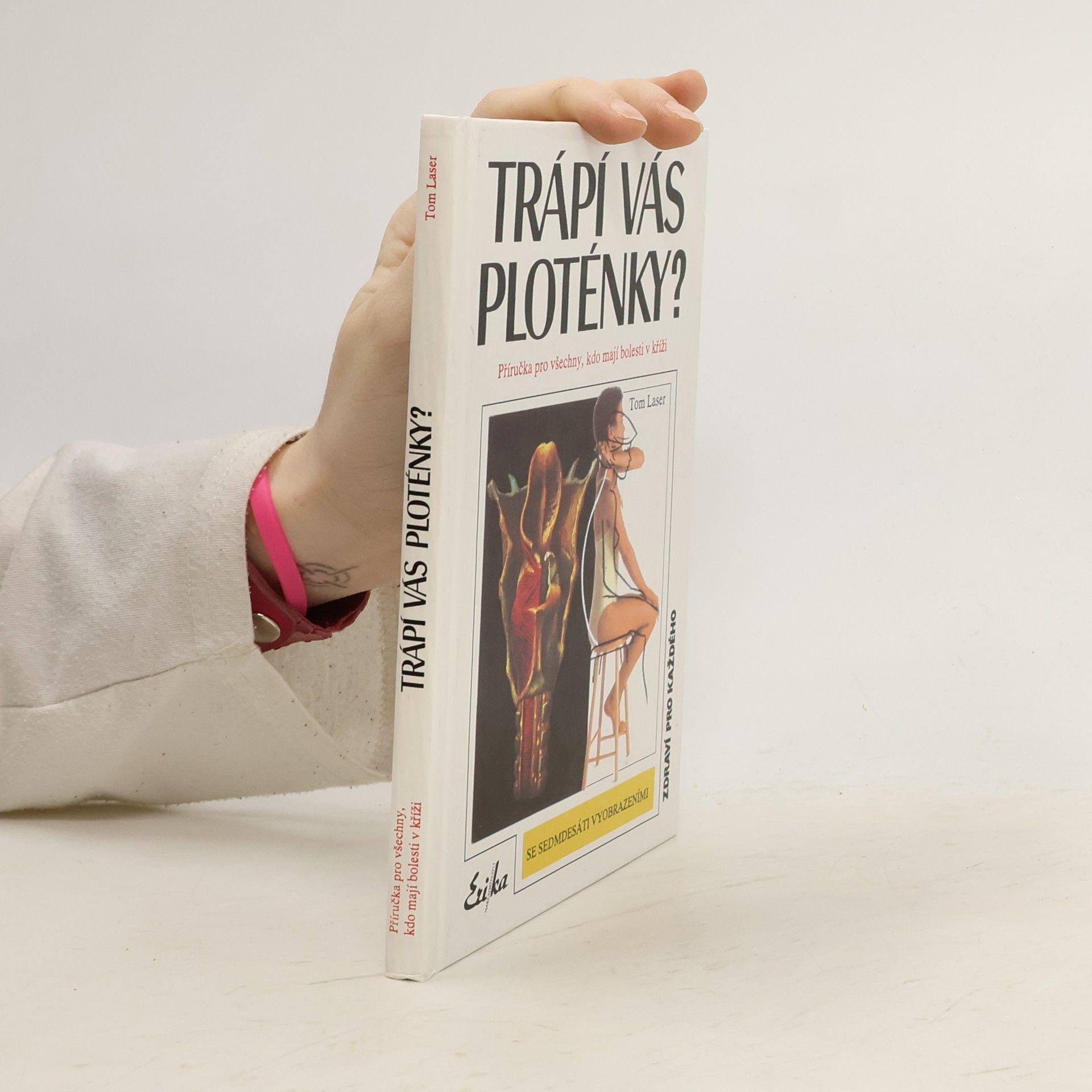 Tom Laser Trápí vás ploténky? Příručka pro všechny, kdo mají bolesti v kříži