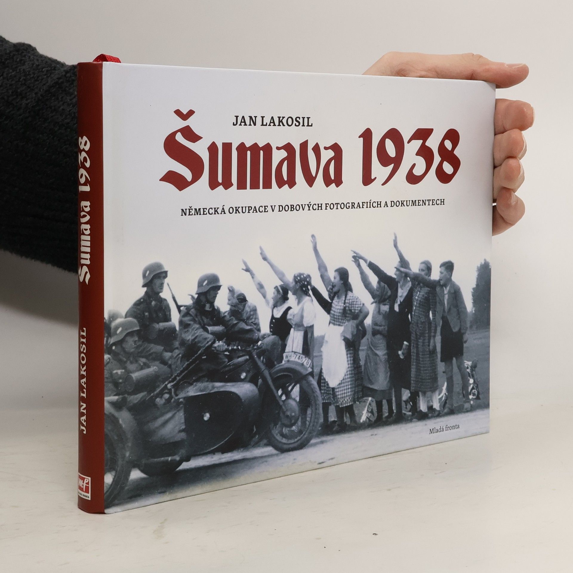 Šumava 1938 - Německá okupace v dobových fotografiích a dokumentech