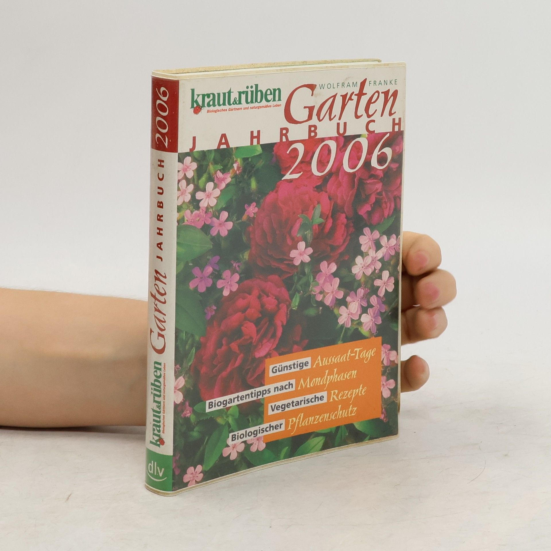 Wolfram Franke Gartenjahrbuch Kraut & Rüben 2006