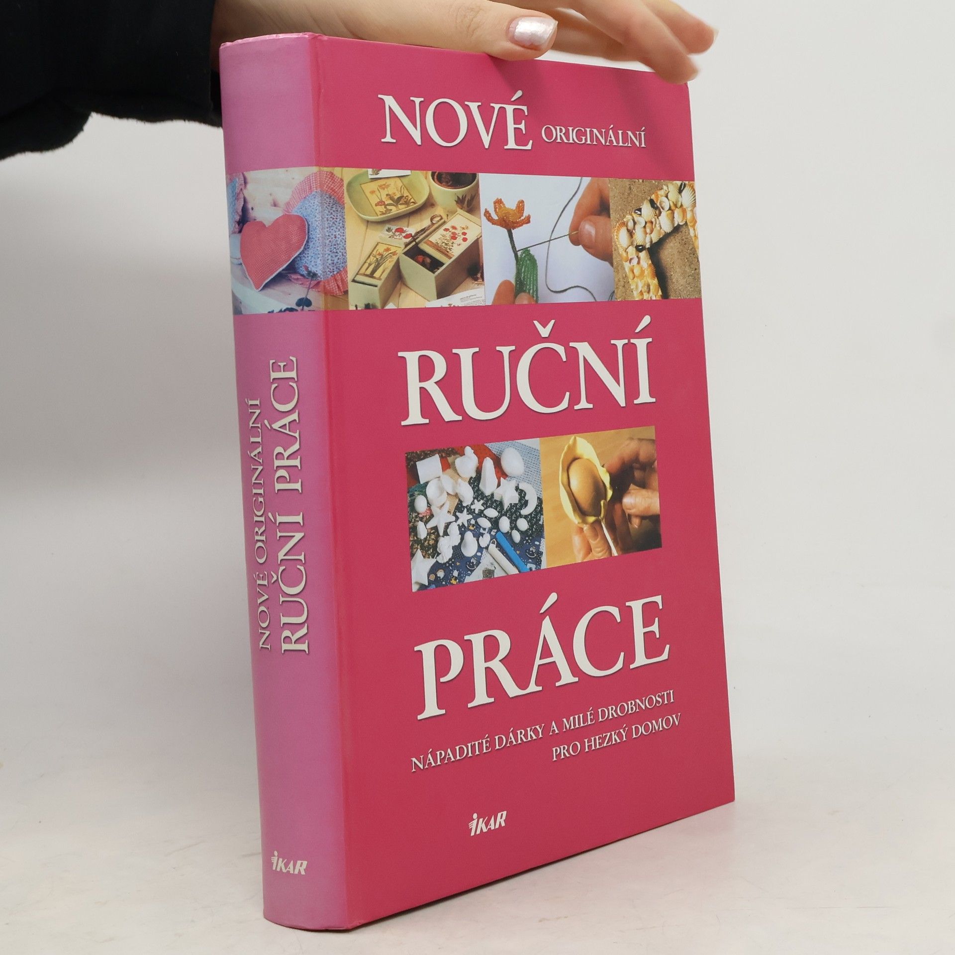 Kolektiv autorů Nové originální ruční práce: Nápadité dárky a milé drobnosti pro hezký domov
