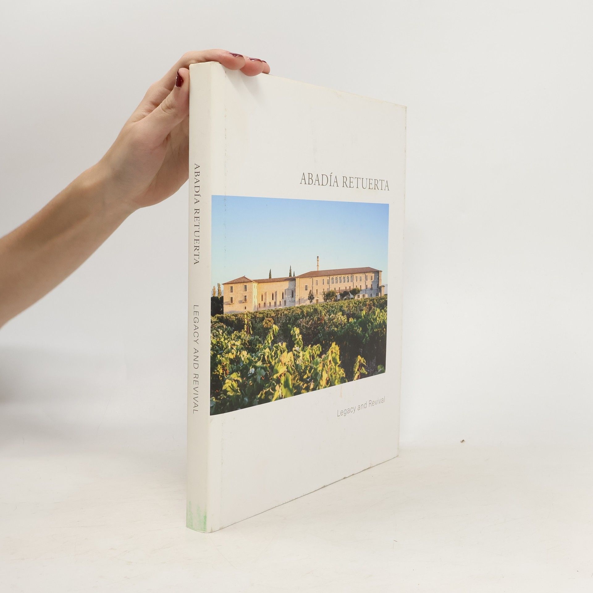 Various authors Abadía Retuerta. Legacy and revival