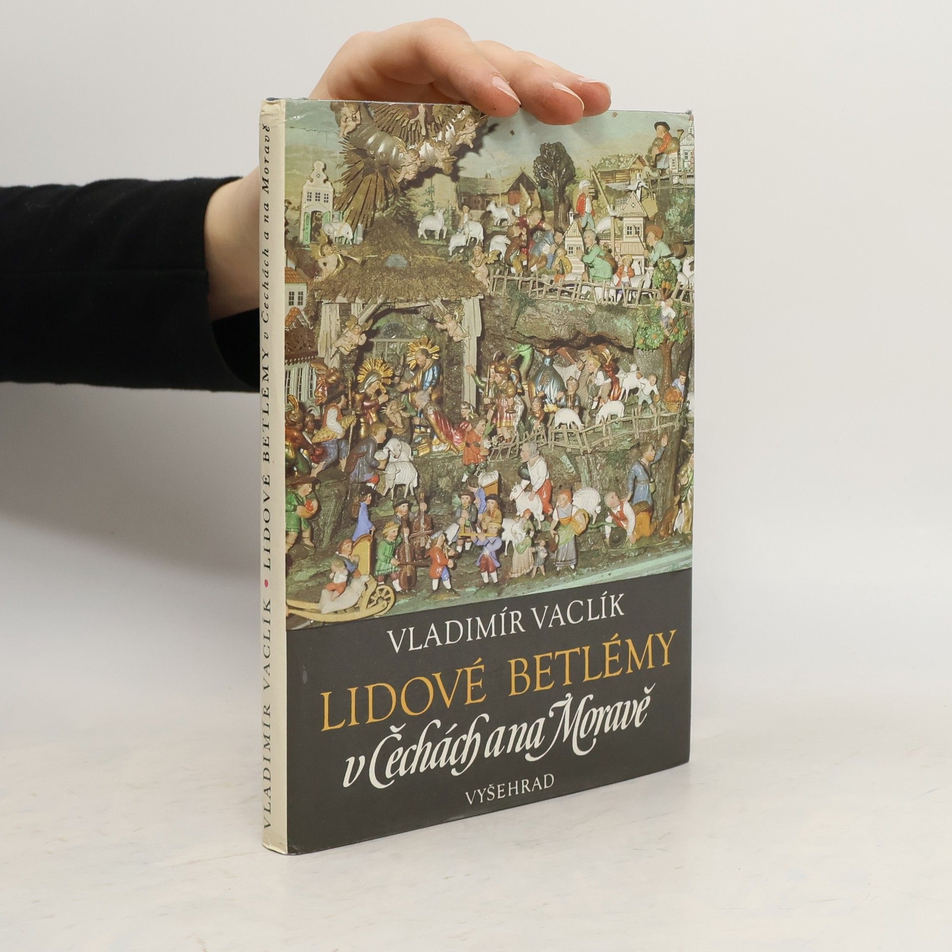 Vladimír Vaclík Lidové betlémy v Čechách a na Moravě