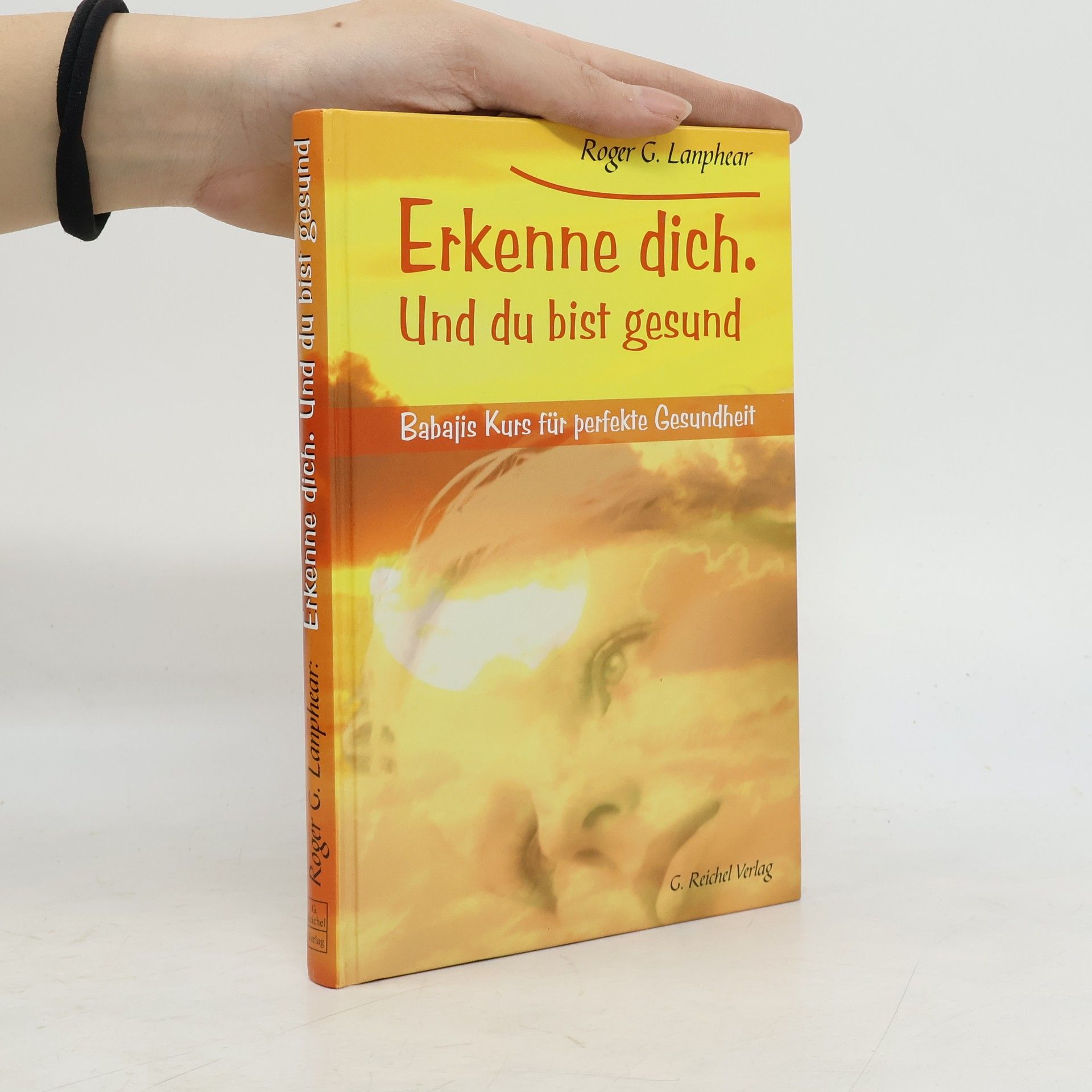 Roger G. Lanphear Erkenne dich. Und du bist gesund