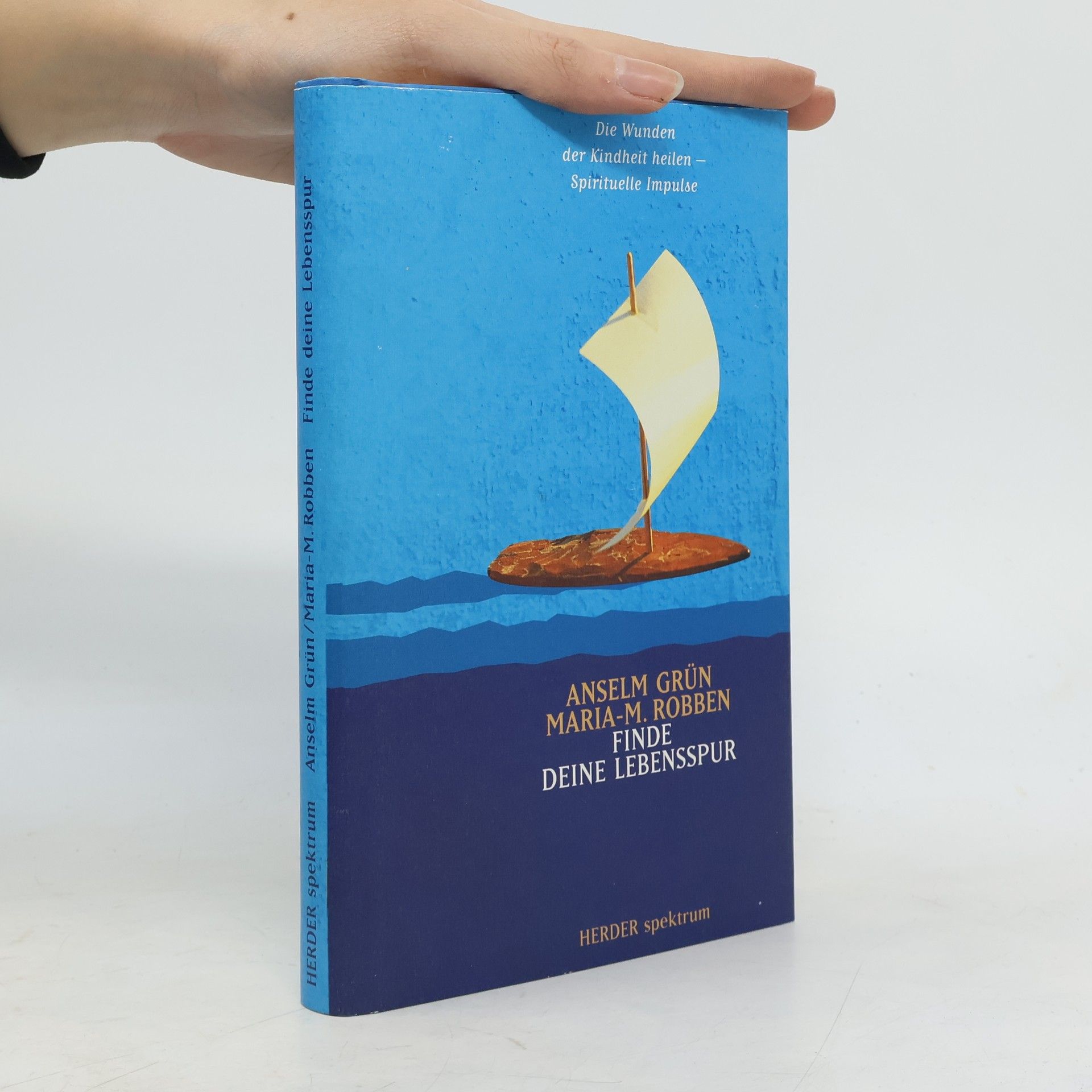 Anselm Grün Finde deine Lebensspur