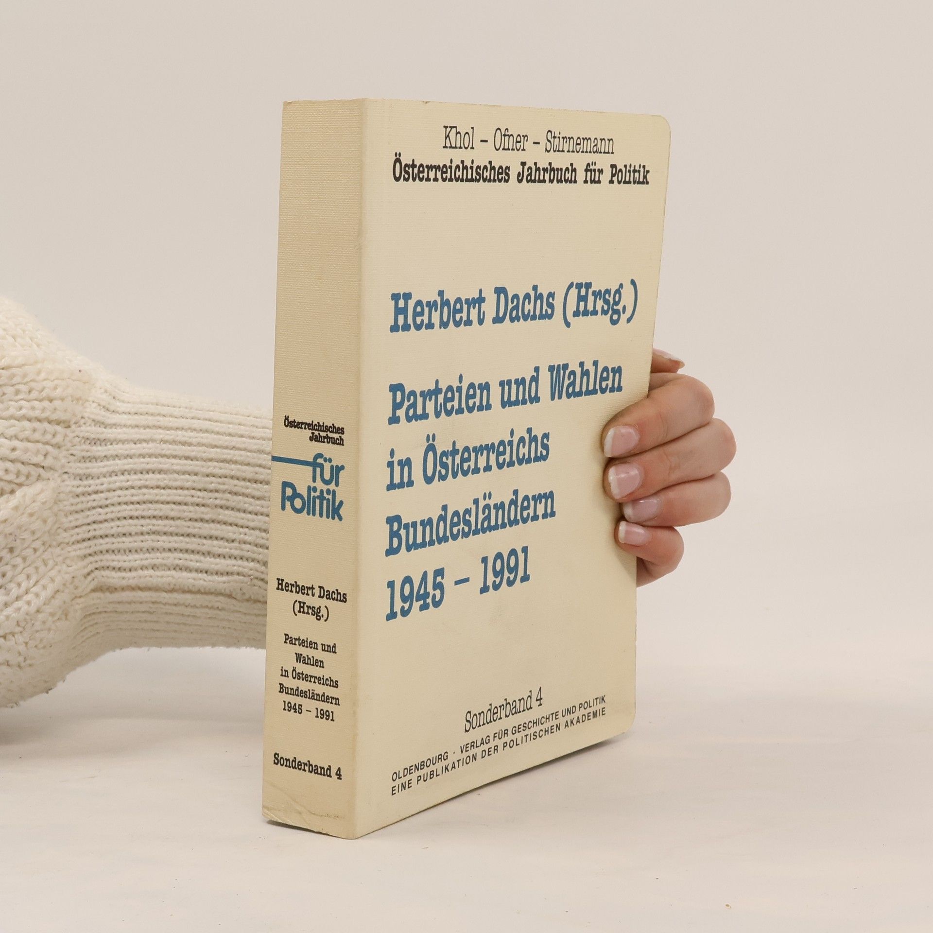 Khol Österreichisches Jahrbuch für Politik - Sonderband 4: Parteien und Wahlen in Österreichs Bundesländern 1945 – 1991
