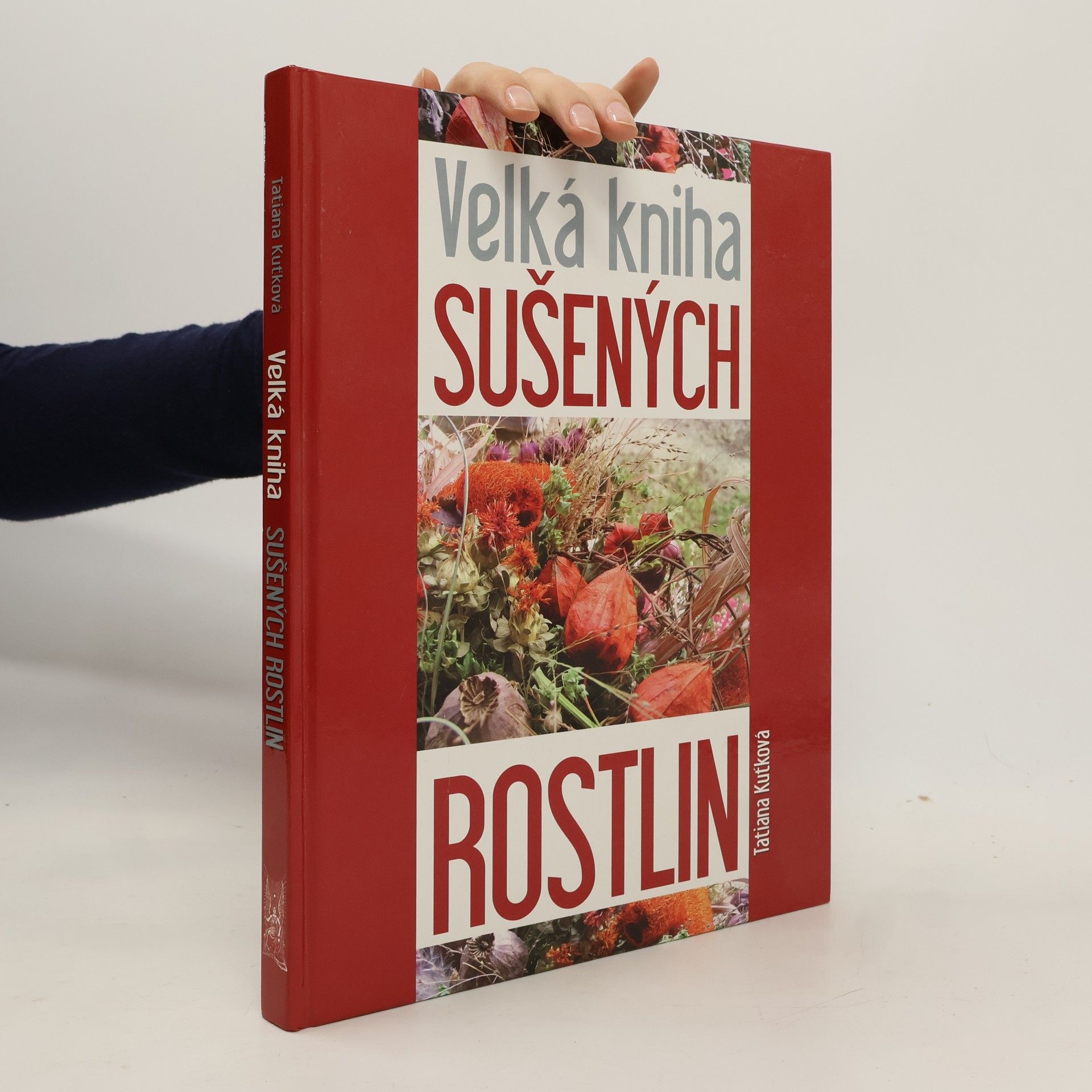 Tatiana Kuťková Velká kniha sušených rostlin