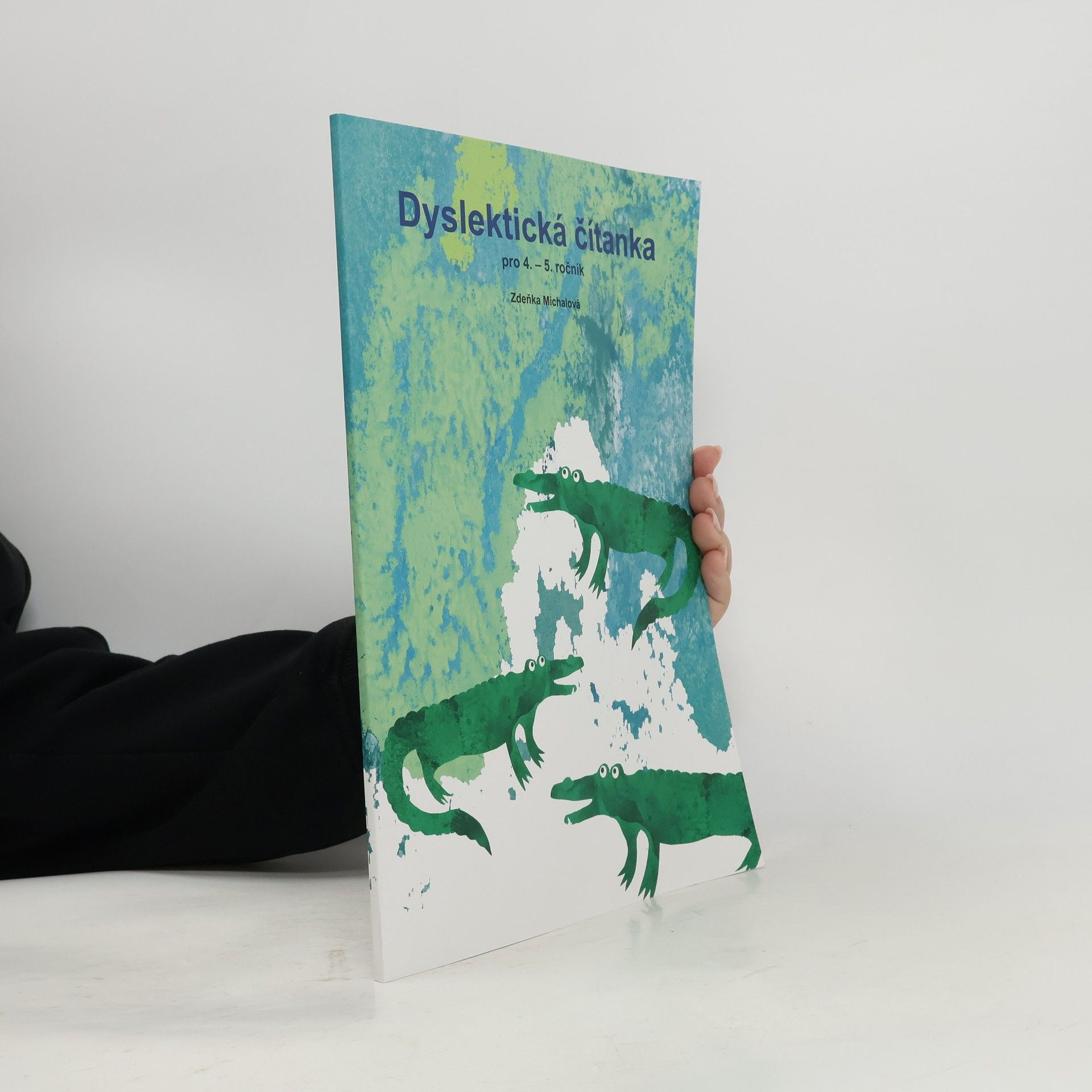 Zdeňka Michalová Dyslektická čítanka pro 4.-5. ročník: čítanka pro práci s dětmi se specifickými poruchami učení