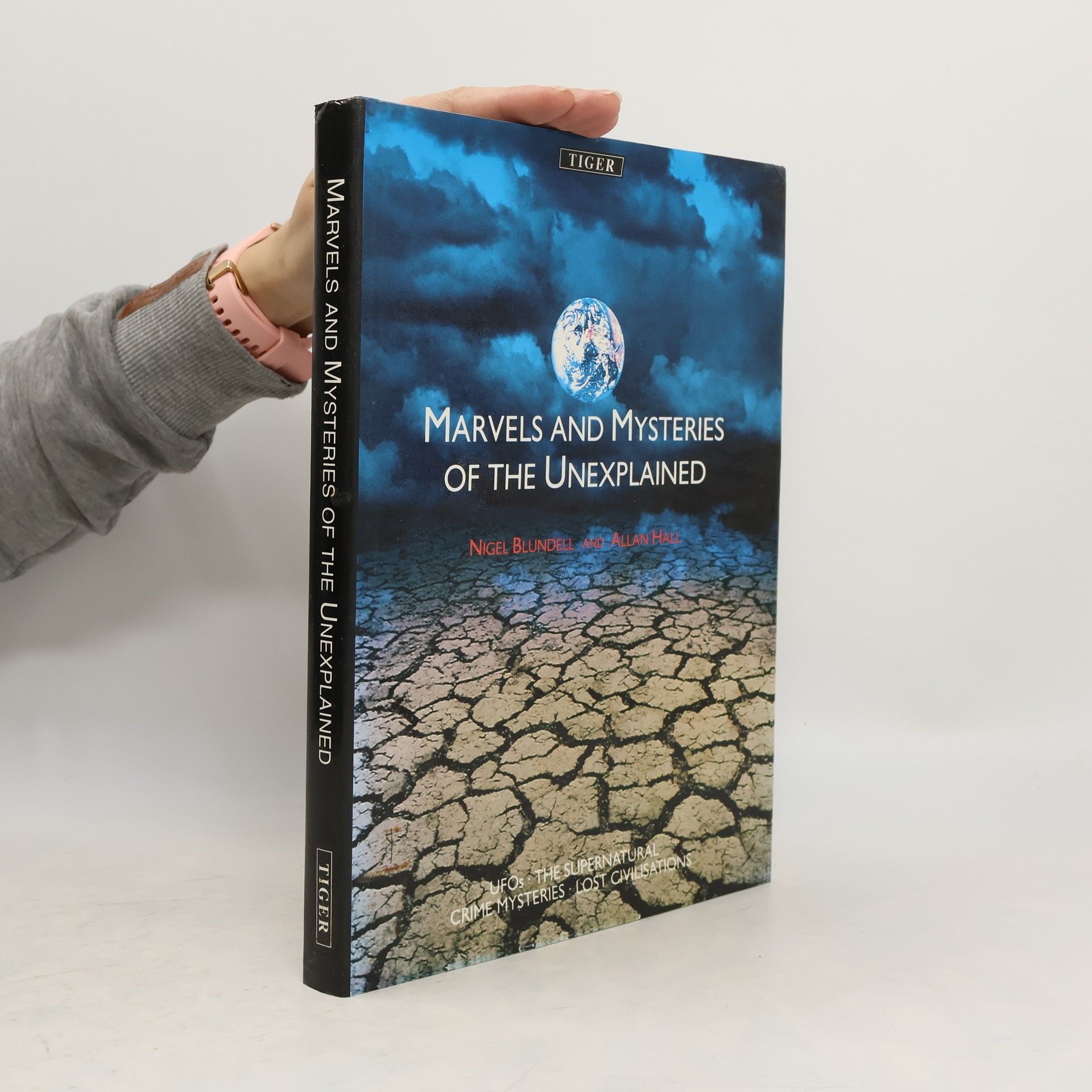 Nigel Blundell Marvels and Mysteries of the Unexplained