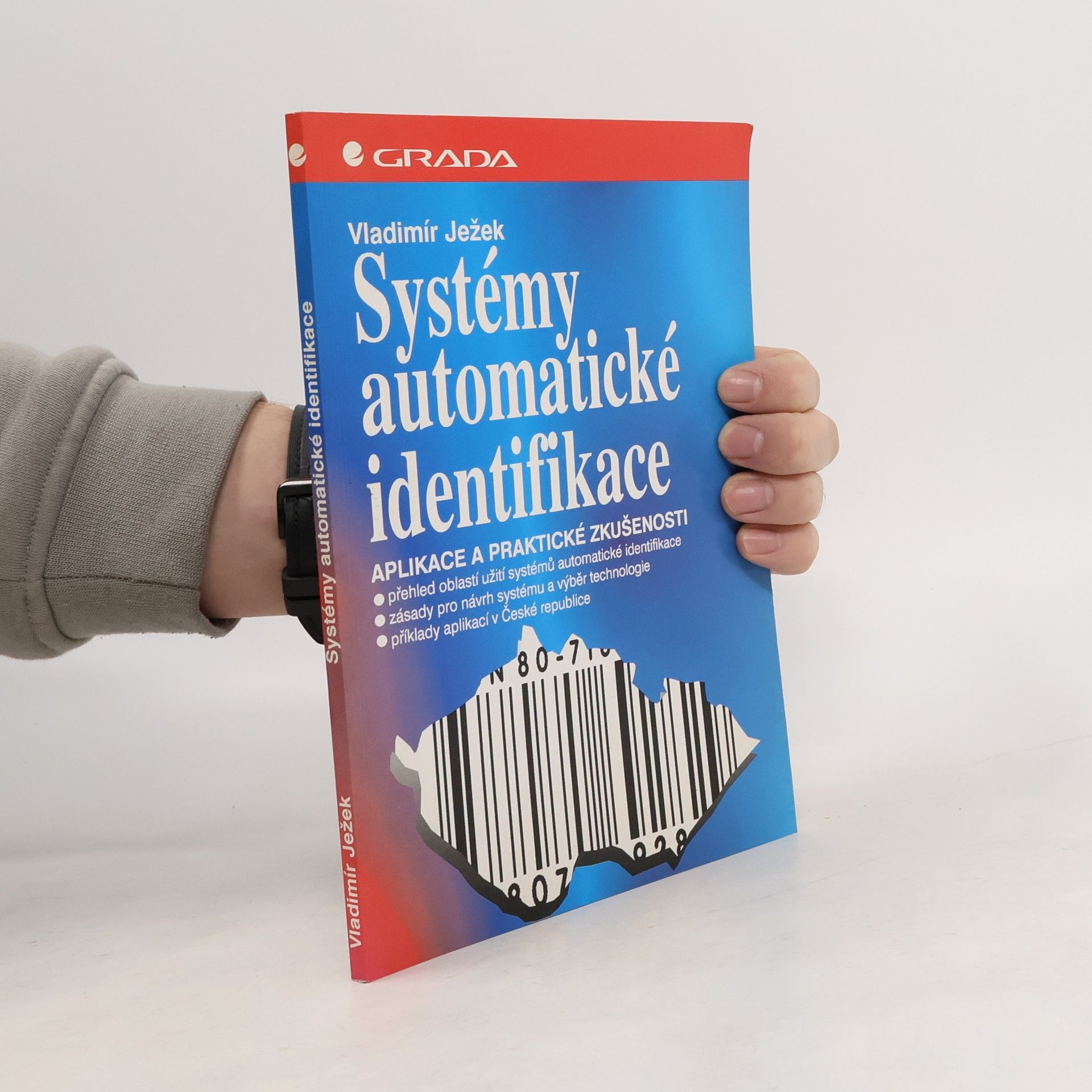 Vladimír Ježek Systémy automatické identifikace : [aplikace a praktické zkušenosti]